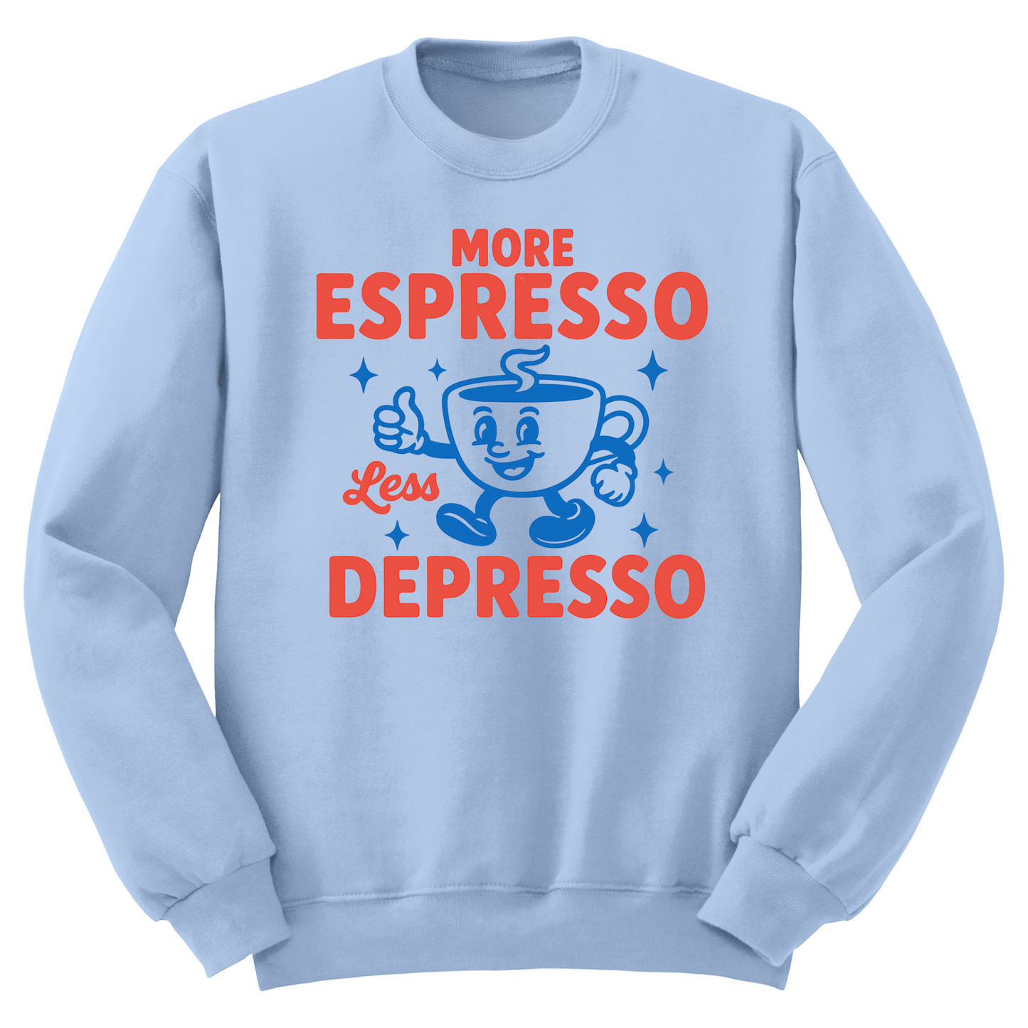 More Espresso Less Depresso Crewneck Sweater