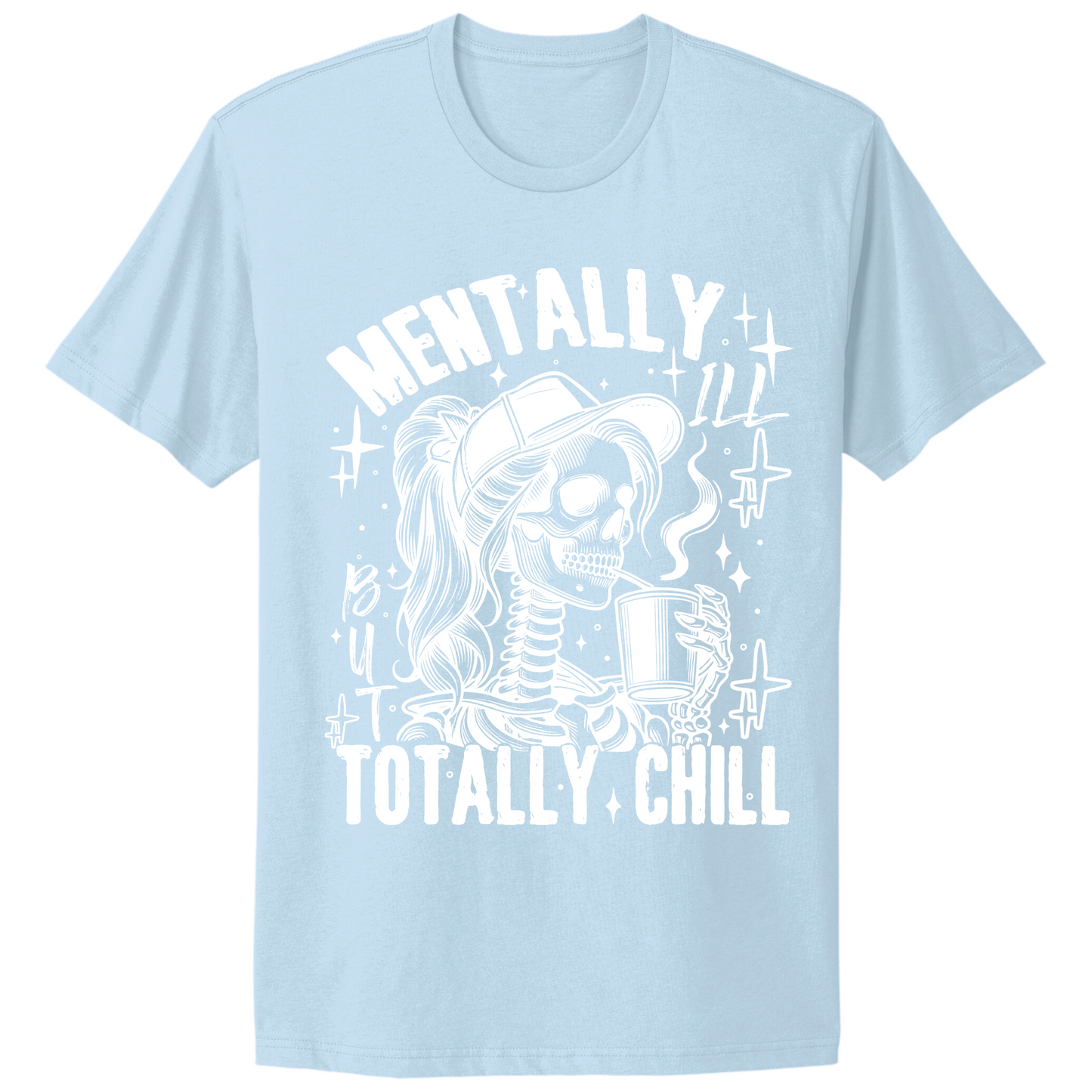 Mentally Ill Totally Chill T-shirt