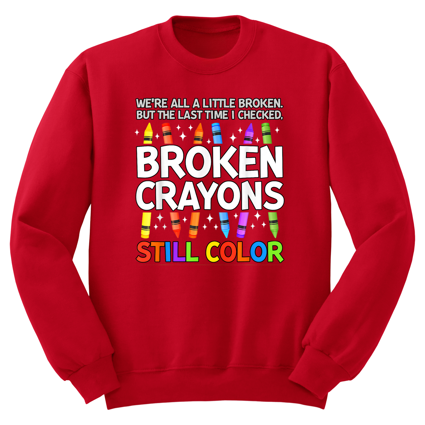 Broken Crayons Still Color Crewneck Sweater