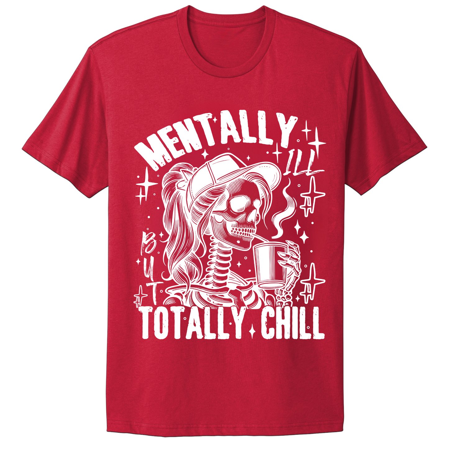 Mentally Ill Totally Chill T-shirt