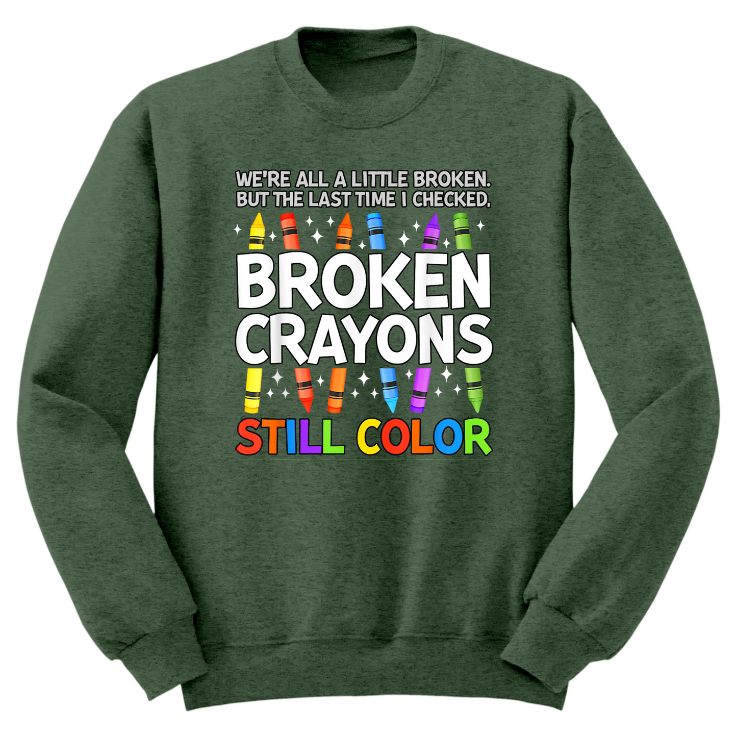 Broken Crayons Still Color Crewneck Sweater
