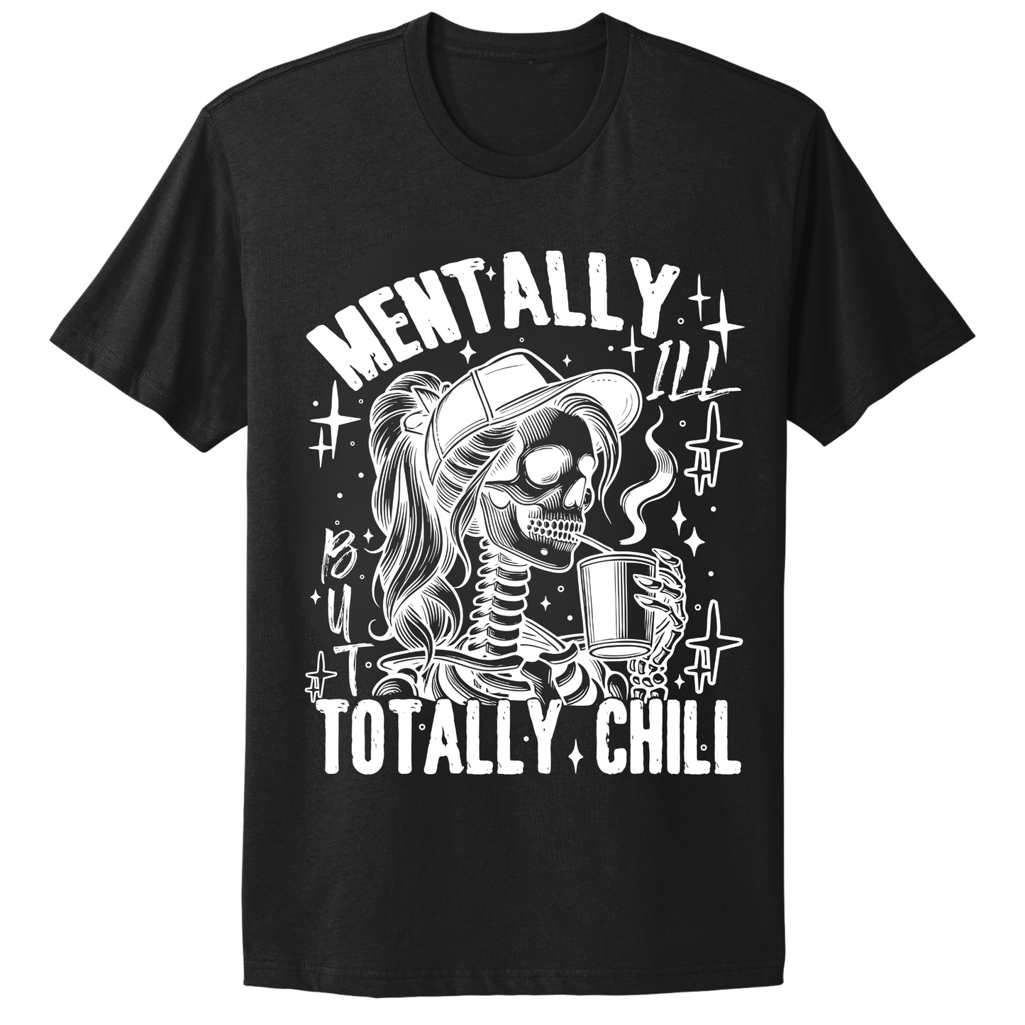 Mentally Ill Totally Chill T-shirt