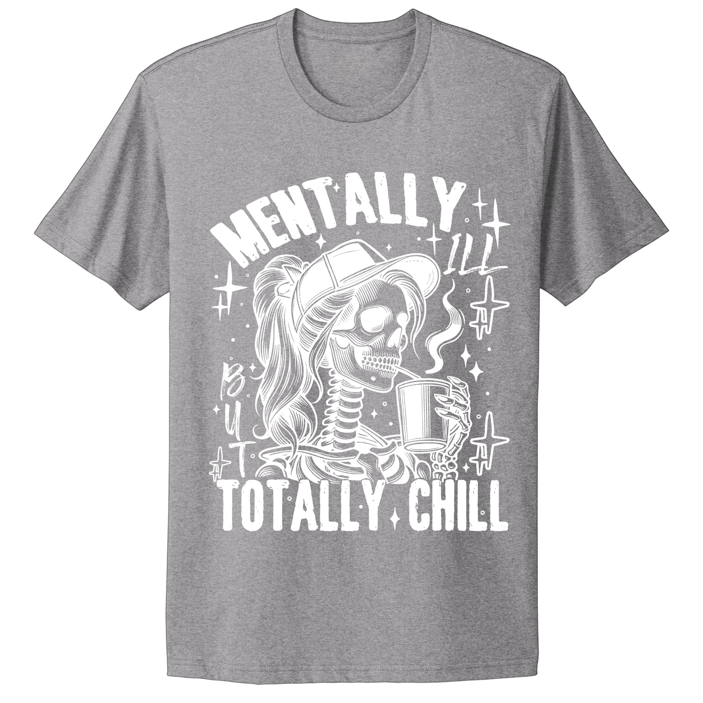 Mentally Ill Totally Chill T-shirt