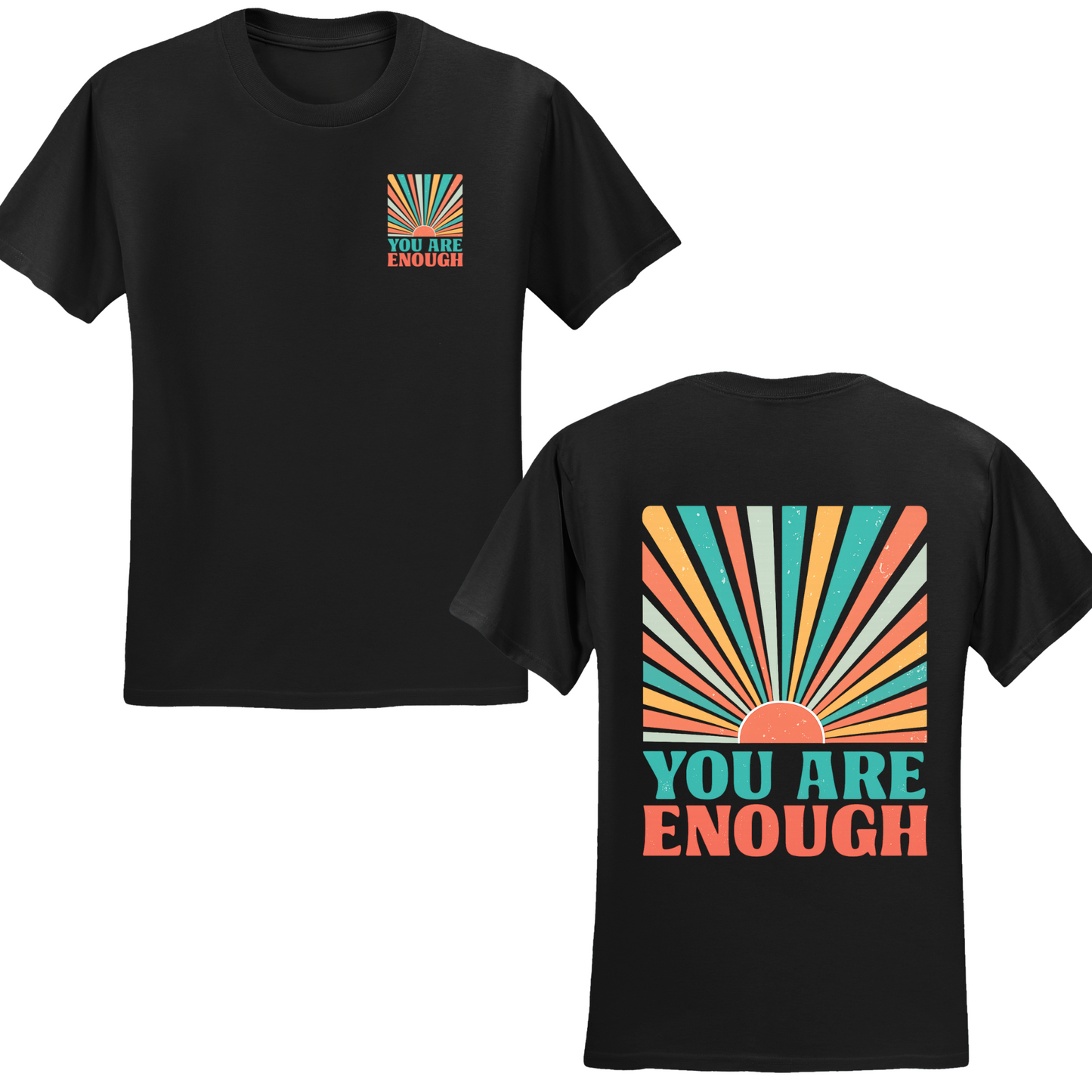 You Are Enough T-shirt