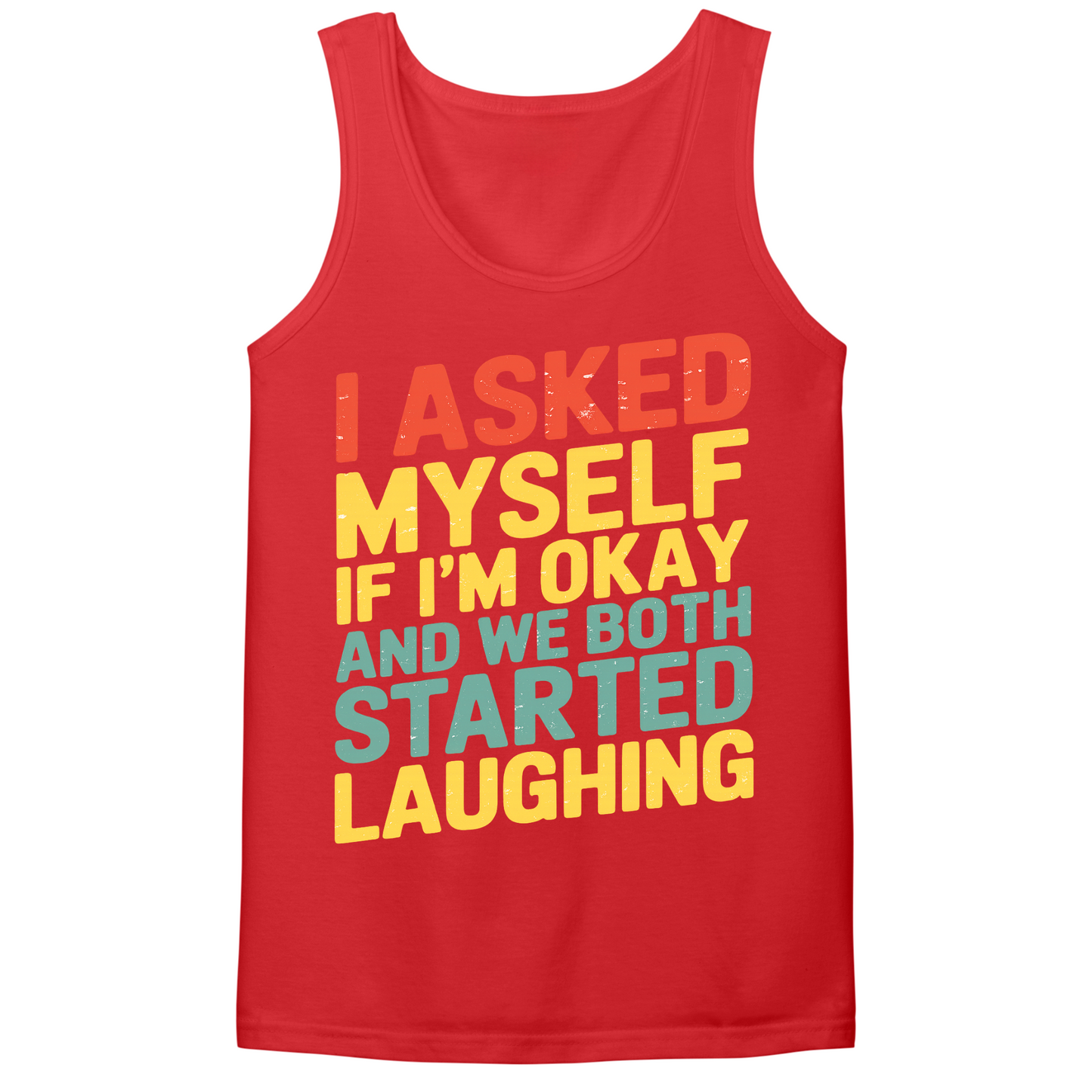 Asked Myself If I'm Okay Mens Tank Top