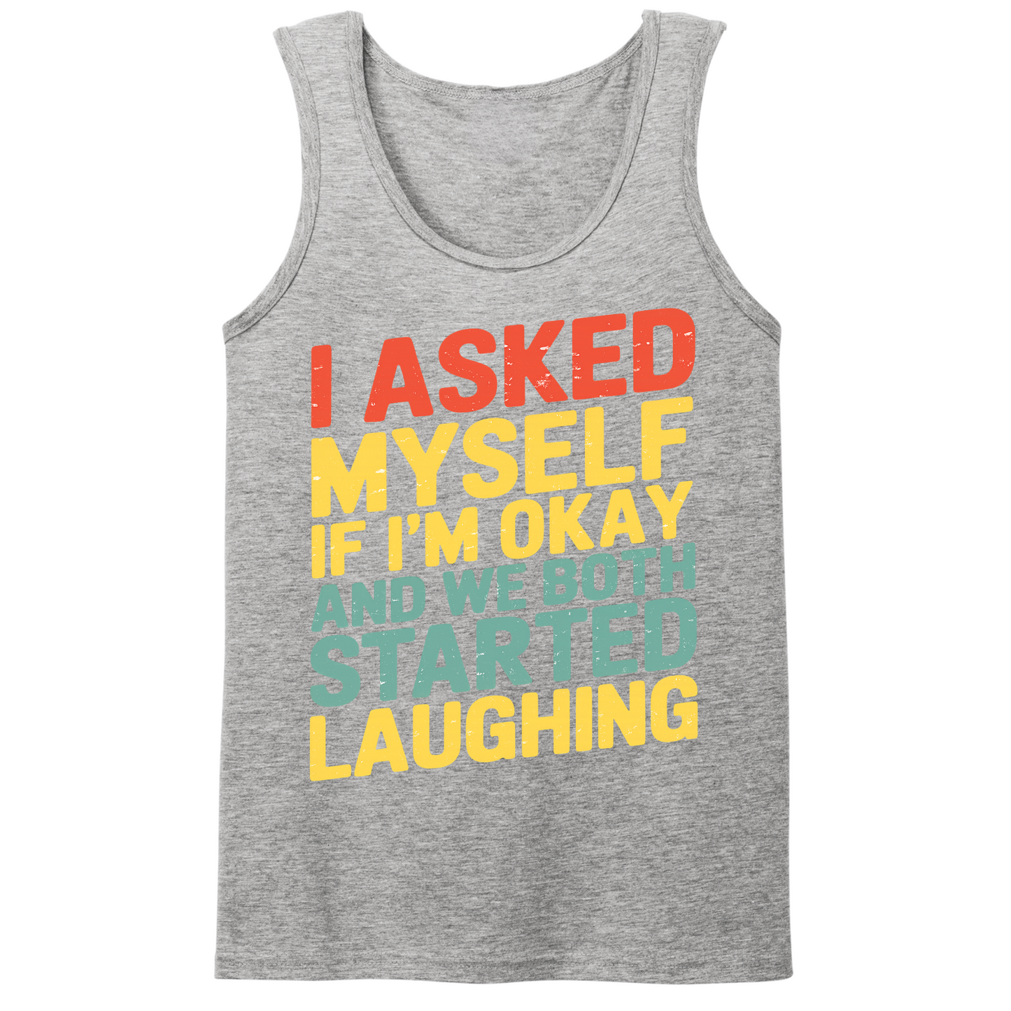 Asked Myself If I'm Okay Mens Tank Top