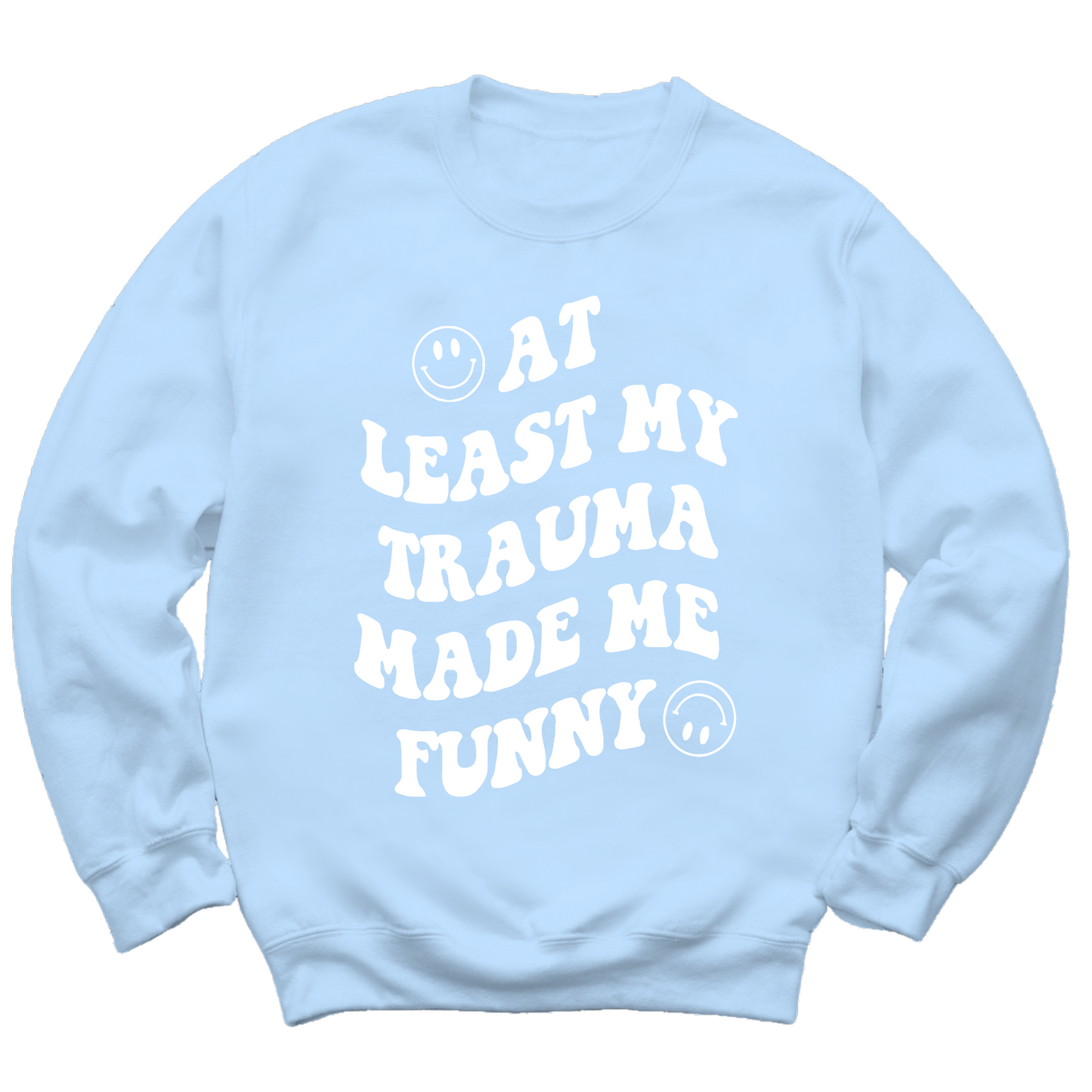 My Trauma Made Me Funny Crewneck Sweater
