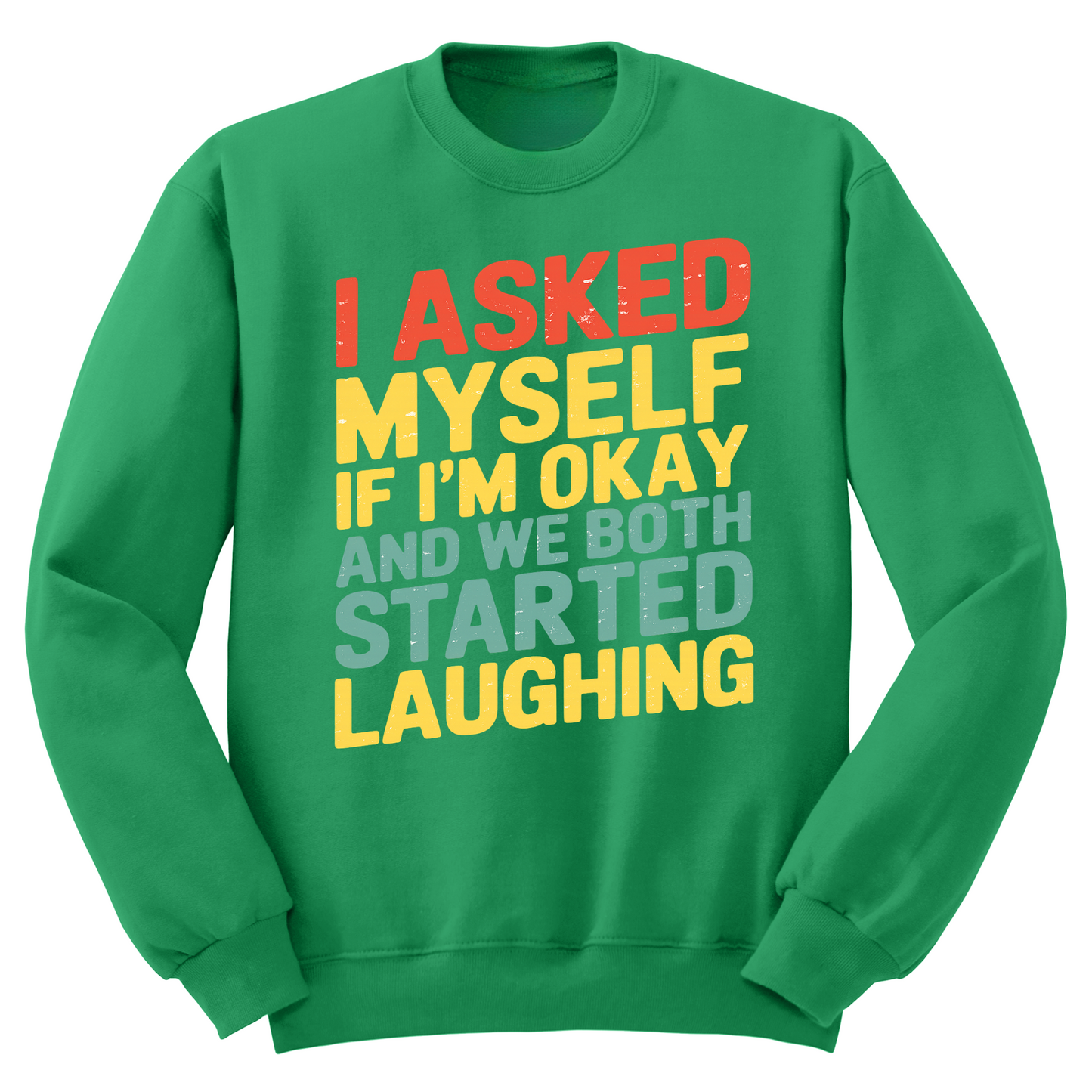 Asked Myself If I'm Okay Crewneck Sweater
