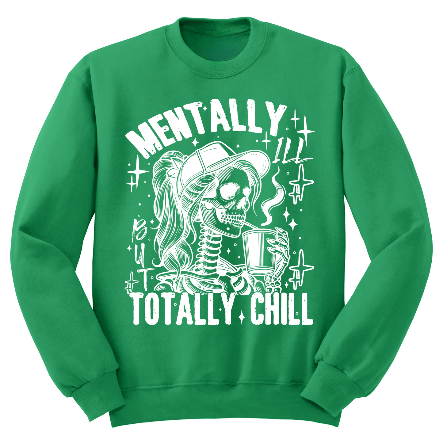 Mentally Ill Totally Chill Crewneck Sweater