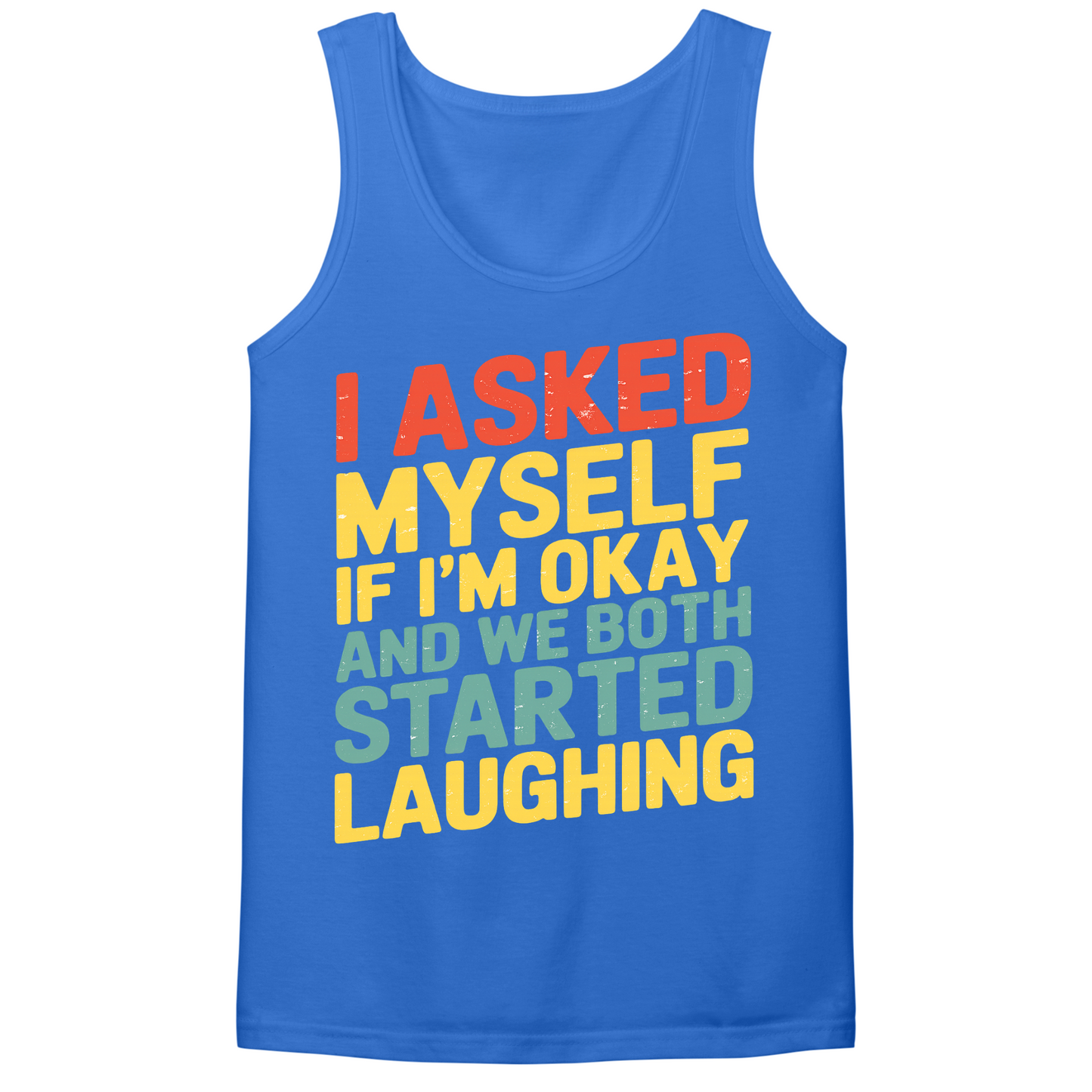 Asked Myself If I'm Okay Mens Tank Top