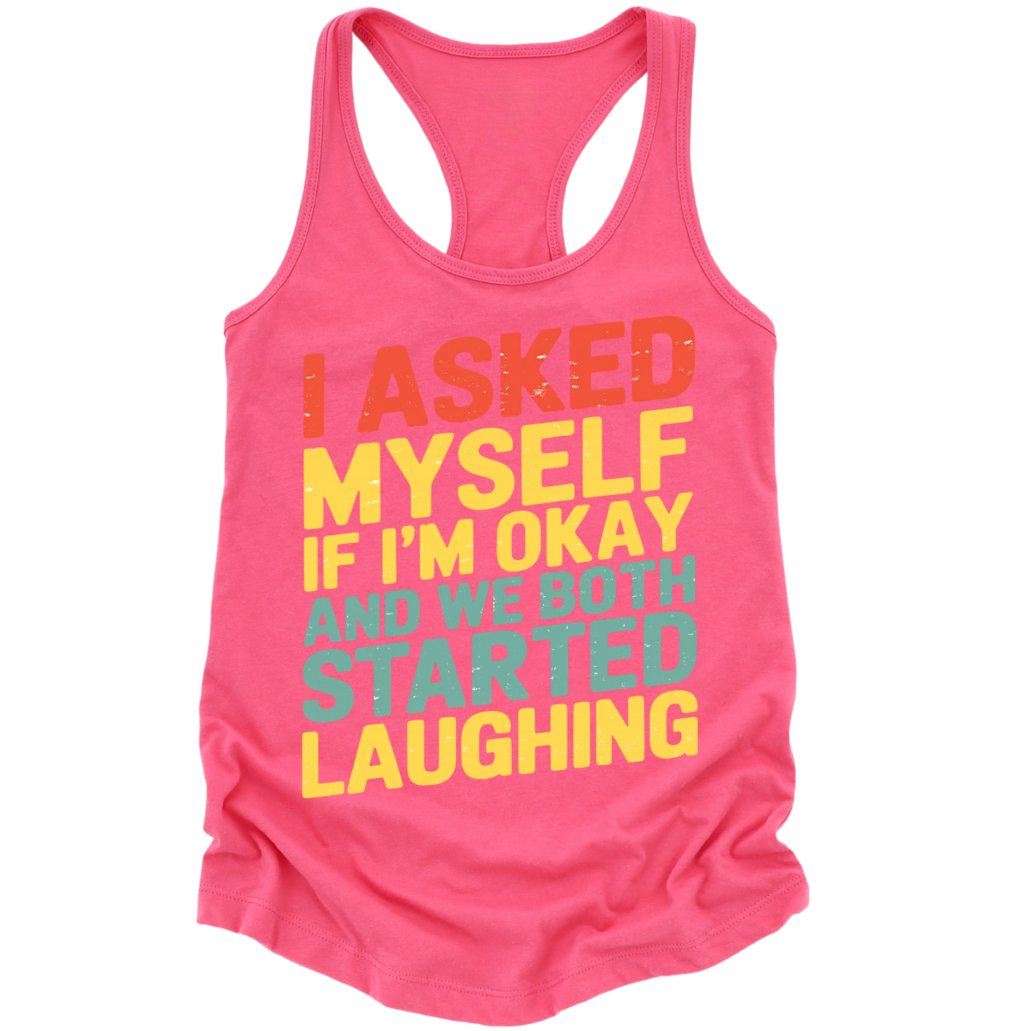 Asked Myself If I'm Okay Womens Tank Top