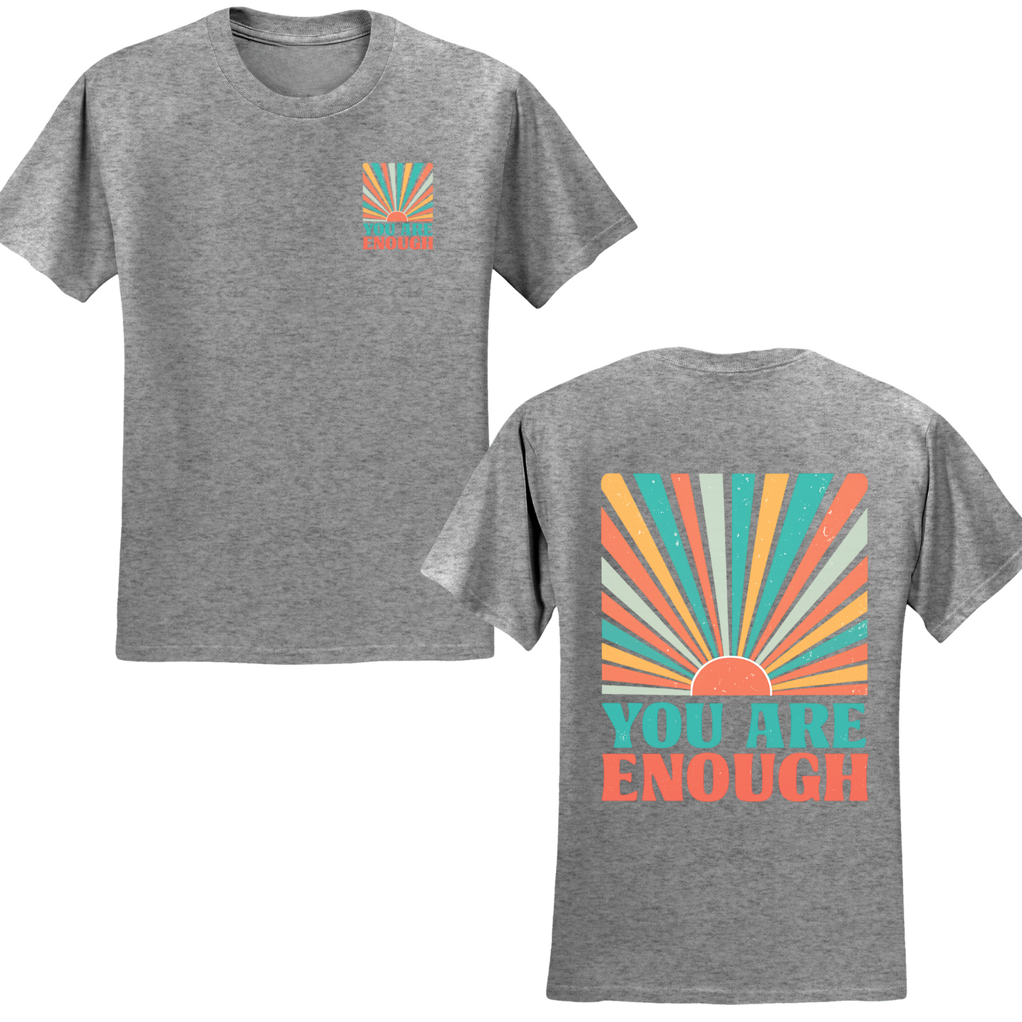 You Are Enough T-shirt