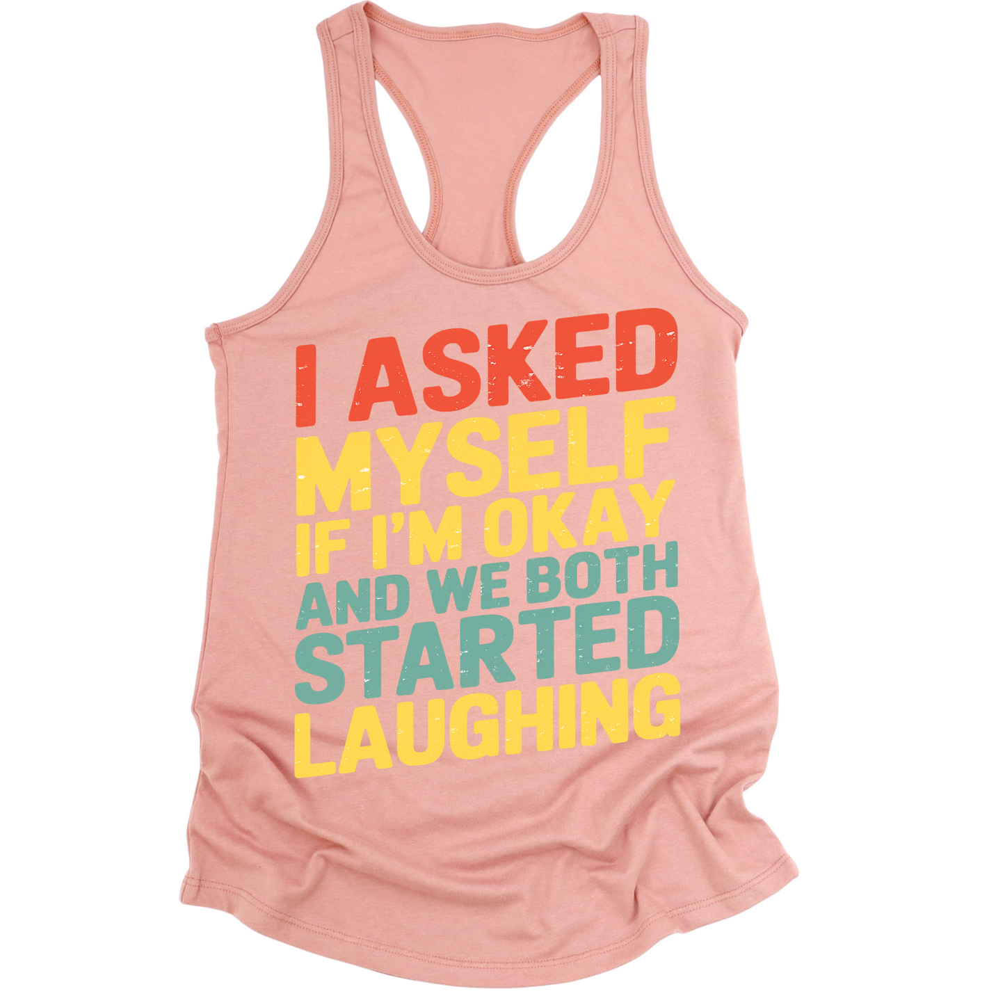 Asked Myself If I'm Okay Womens Tank Top