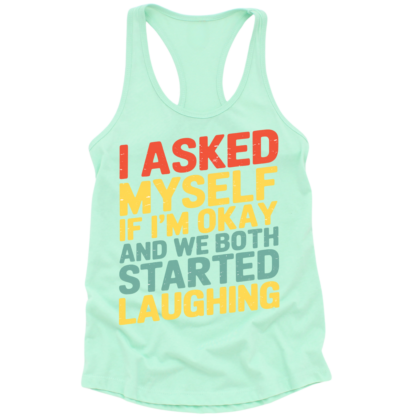 Asked Myself If I'm Okay Womens Tank Top