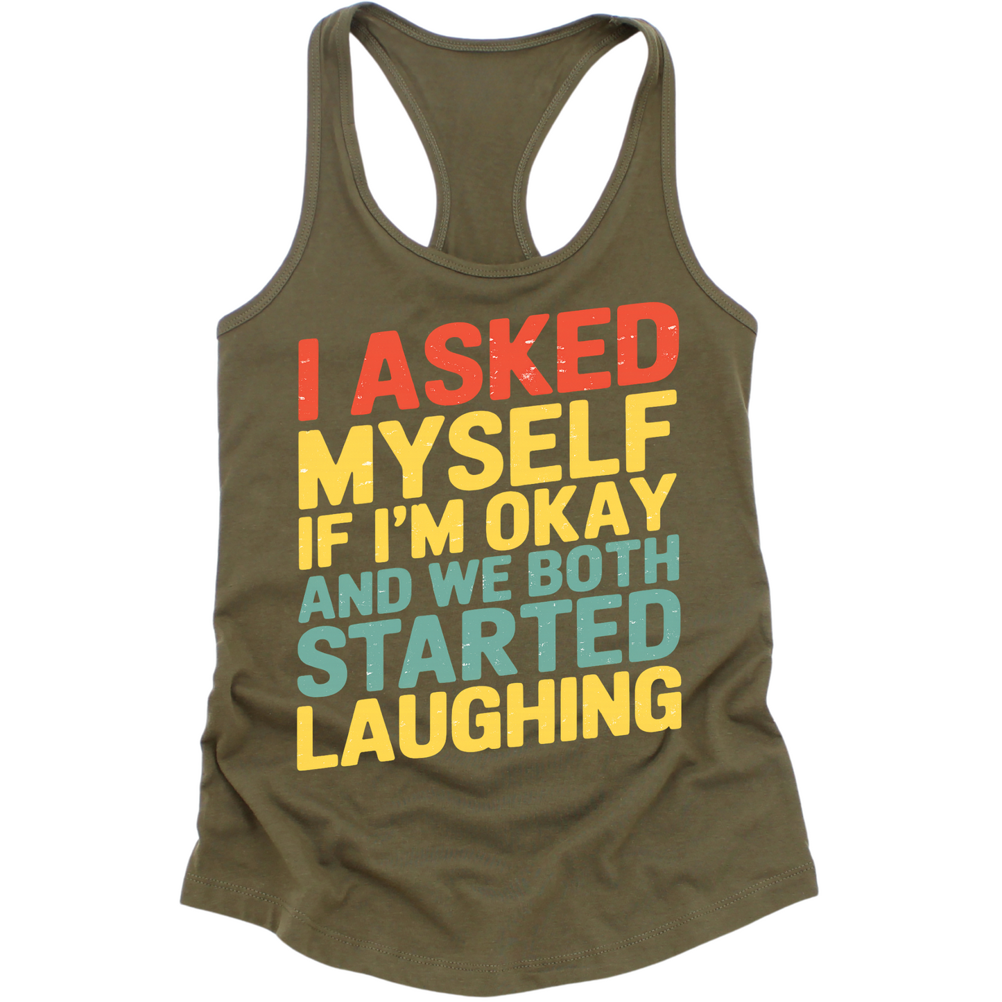 Asked Myself If I'm Okay Womens Tank Top