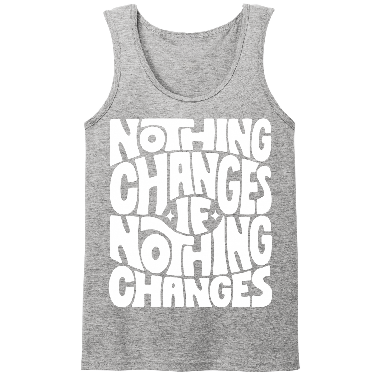 Nothing Changes If Nothing Changes Mens Tank Top
