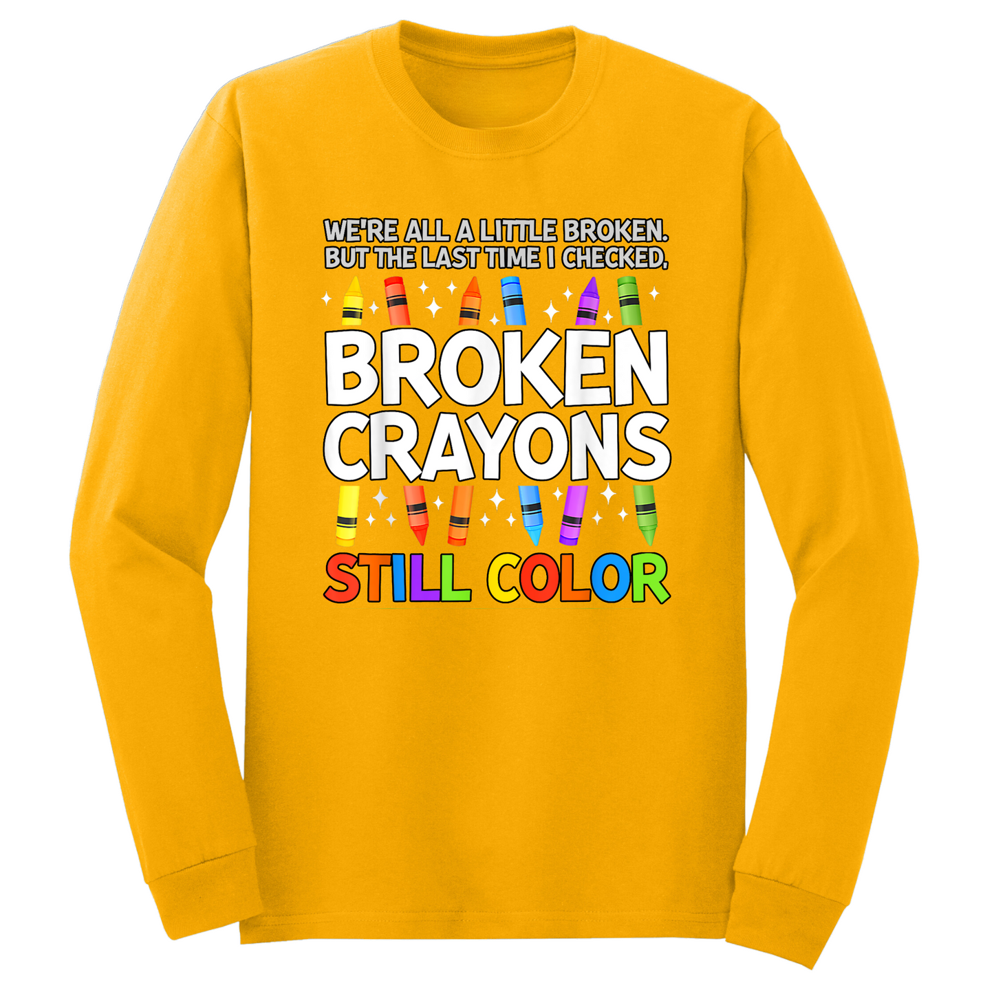 Broken Crayons Still Color Long Sleeve Tshirt