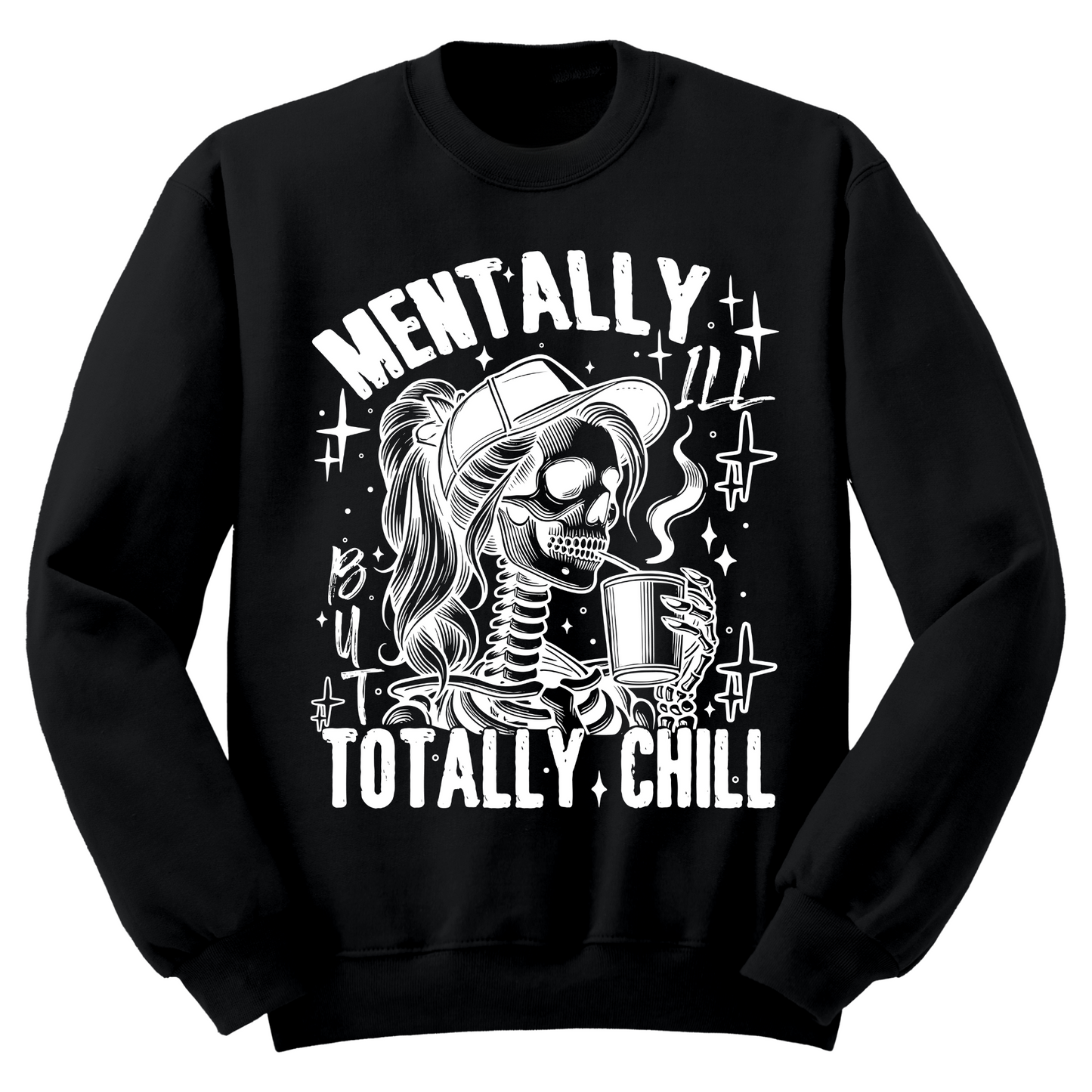 Mentally Ill Totally Chill Crewneck Sweater