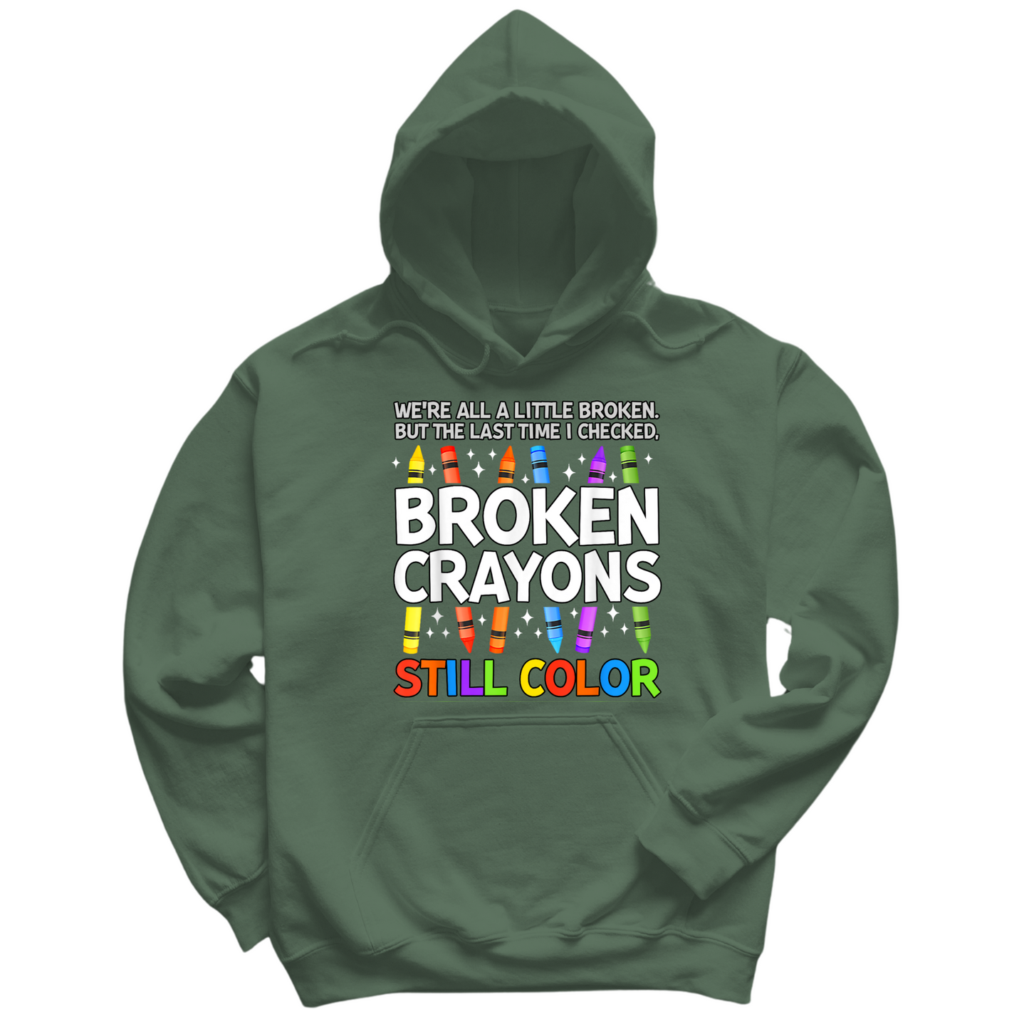 Broken Crayons Still Color Hoodie