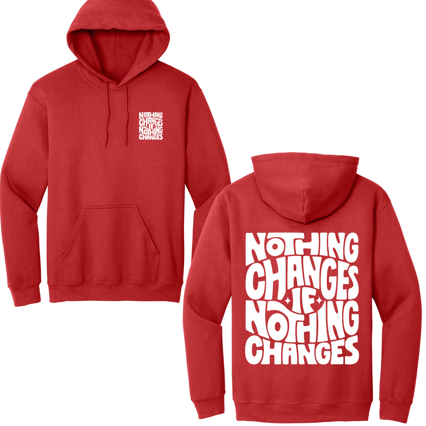 Nothing Changes If Nothing Changes Hoodie