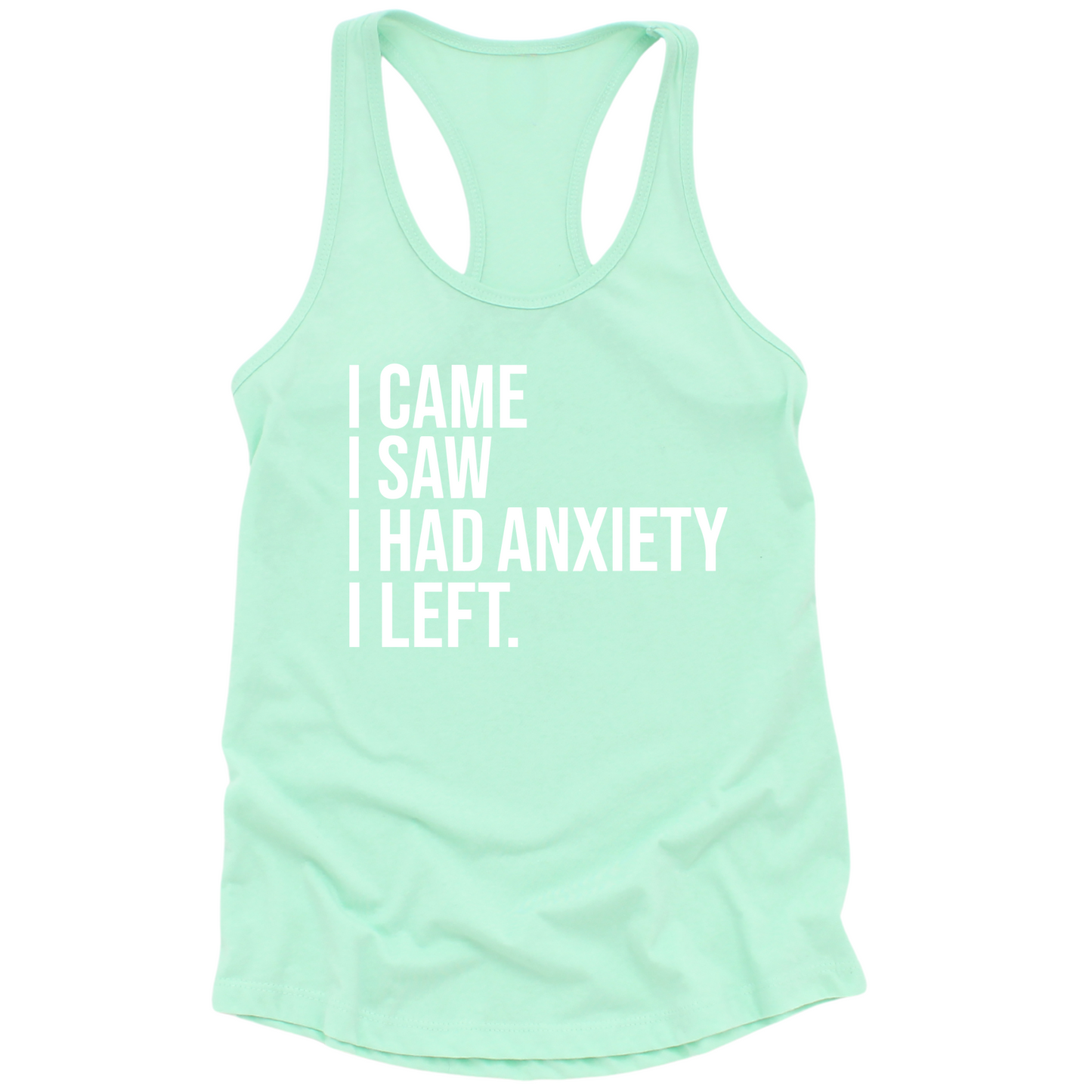 I Had Anxiety I Left Womens Tank Top