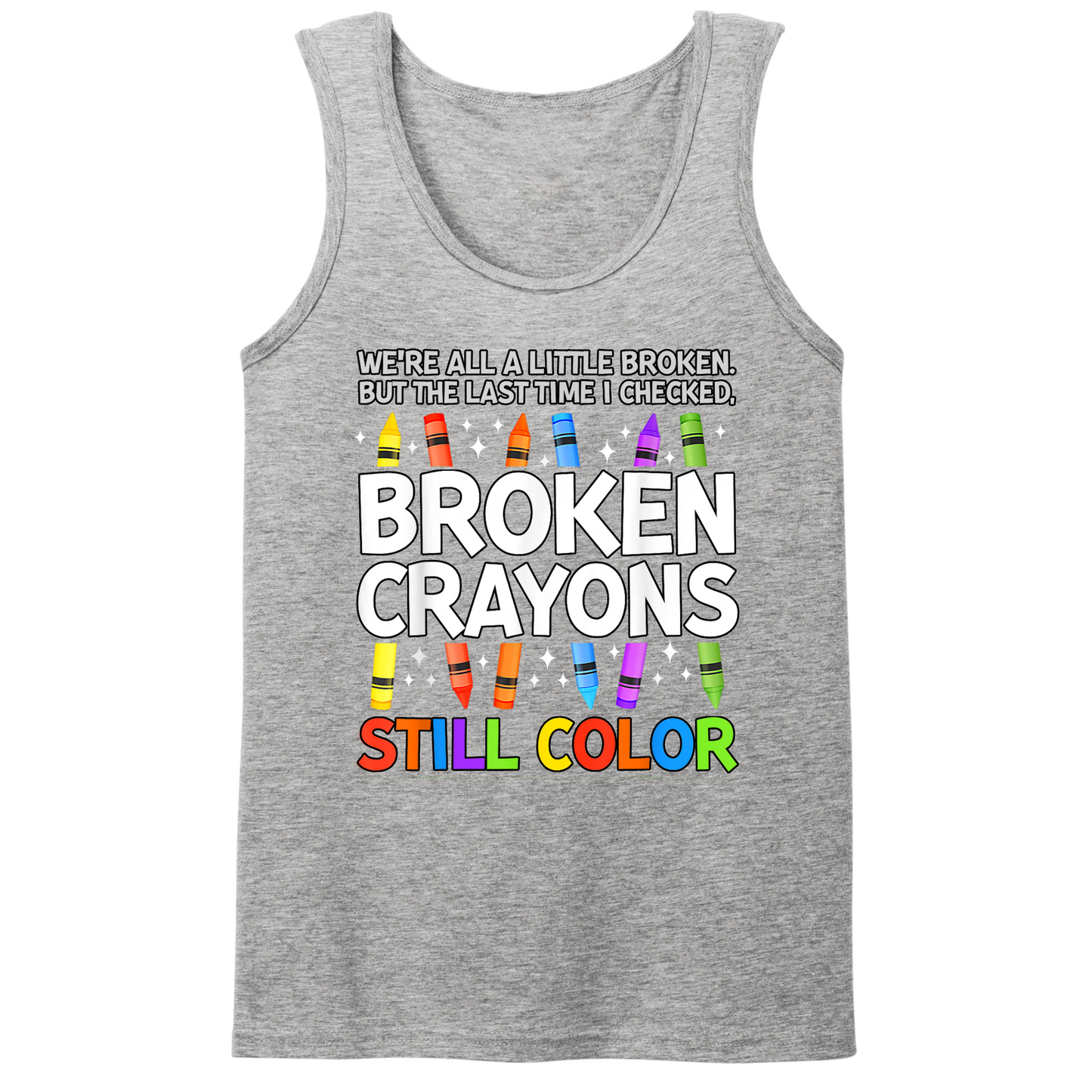 Broken Crayons Still Color Mens Tank Top