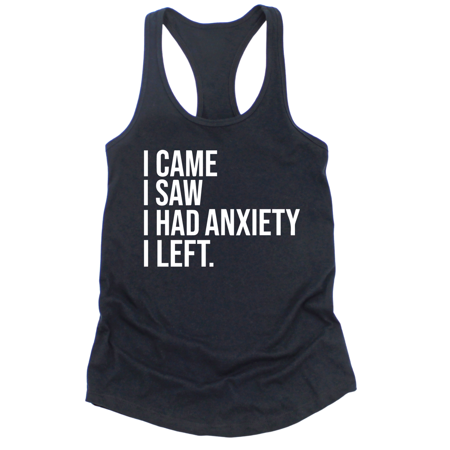 I Had Anxiety I Left Womens Tank Top