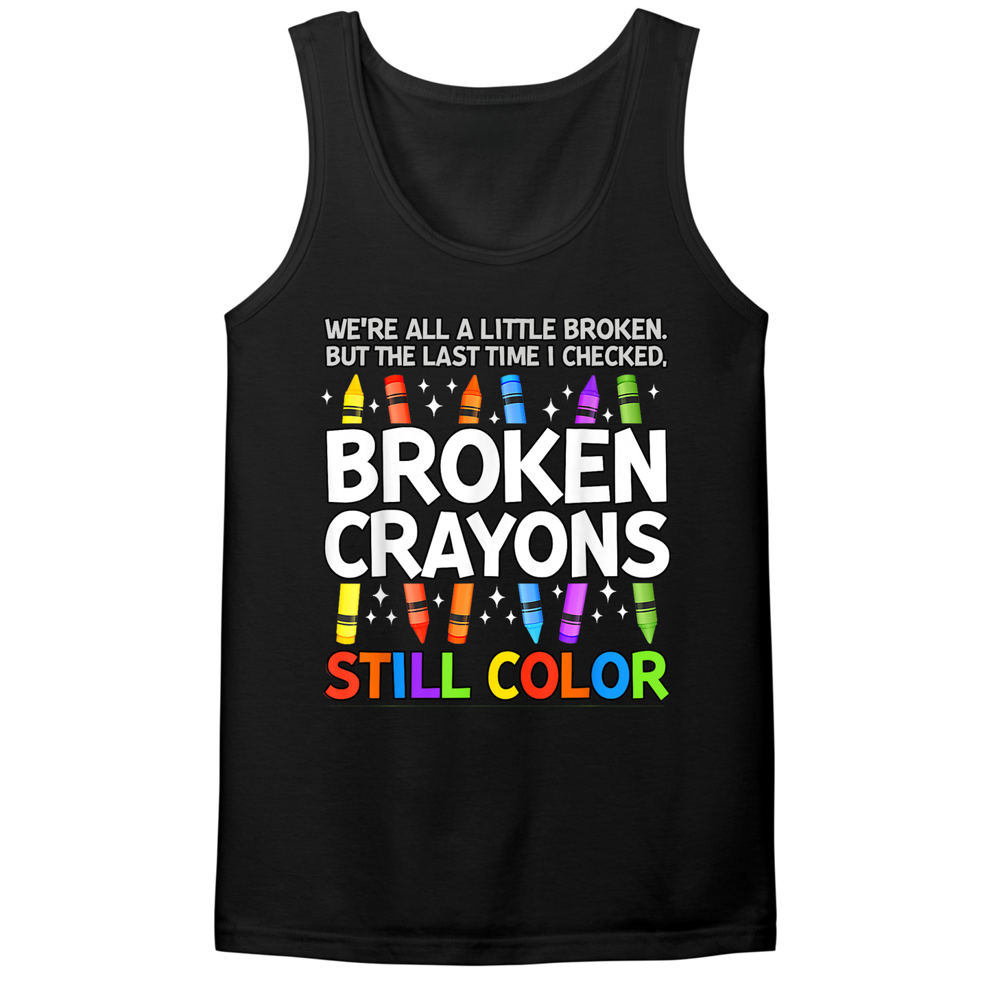 Broken Crayons Still Color Mens Tank Top