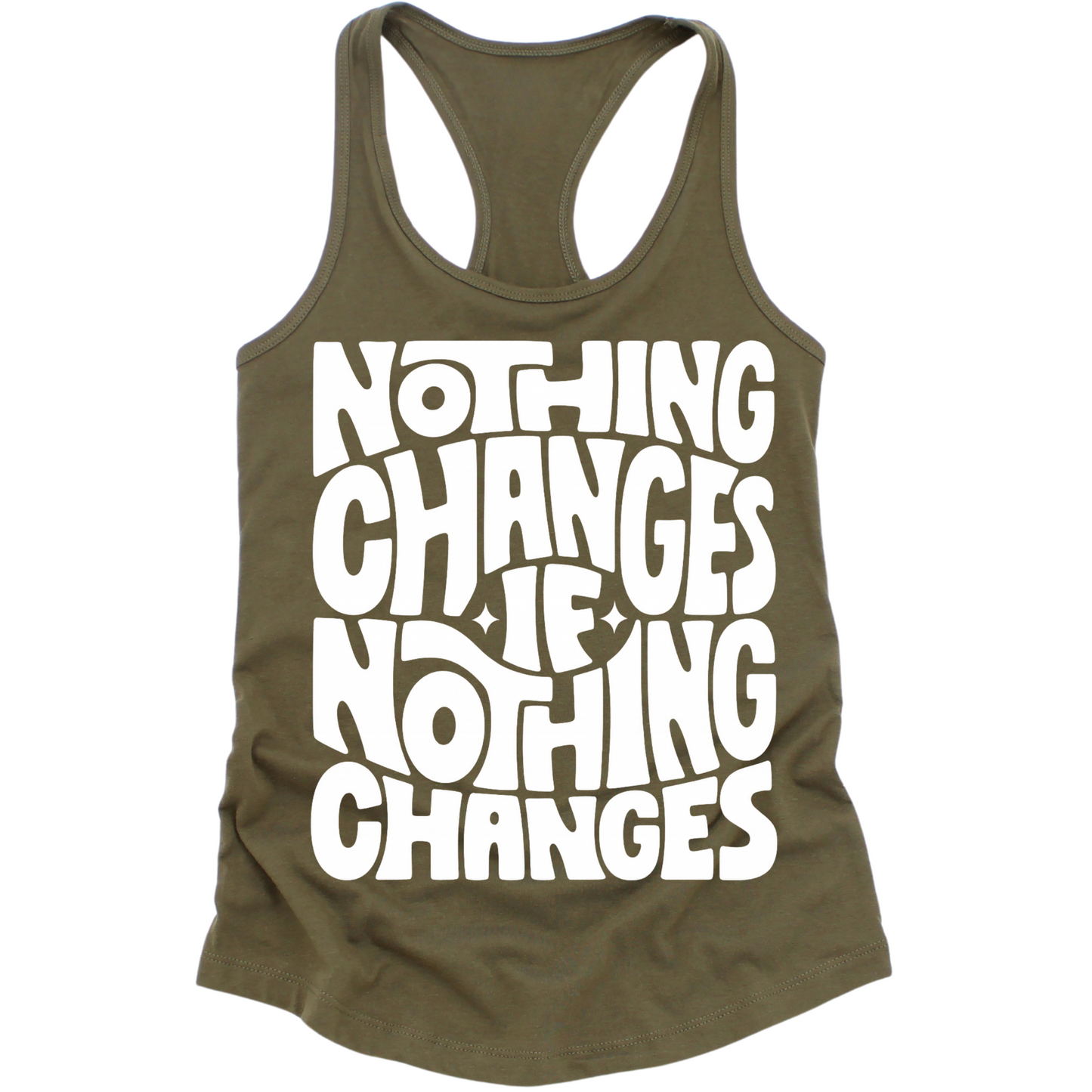 Nothing Changes If Nothing Changes Womens Tank Top