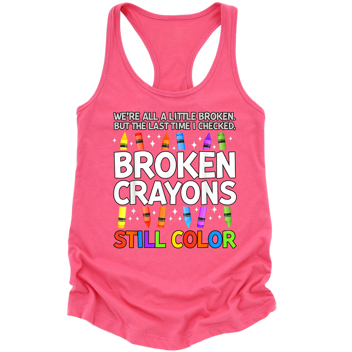 Broken Crayons Still Color Womens Tank Top