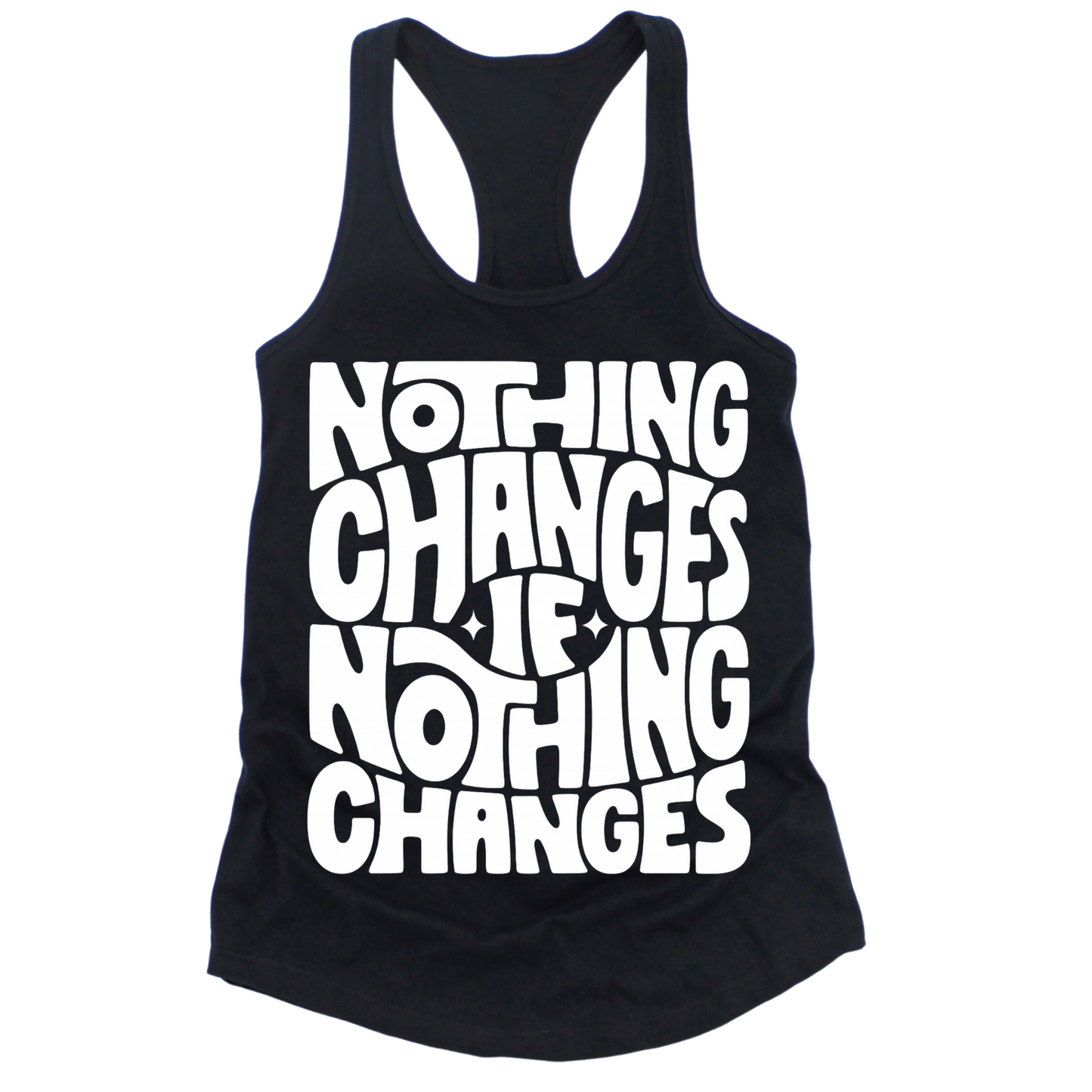Nothing Changes If Nothing Changes Womens Tank Top