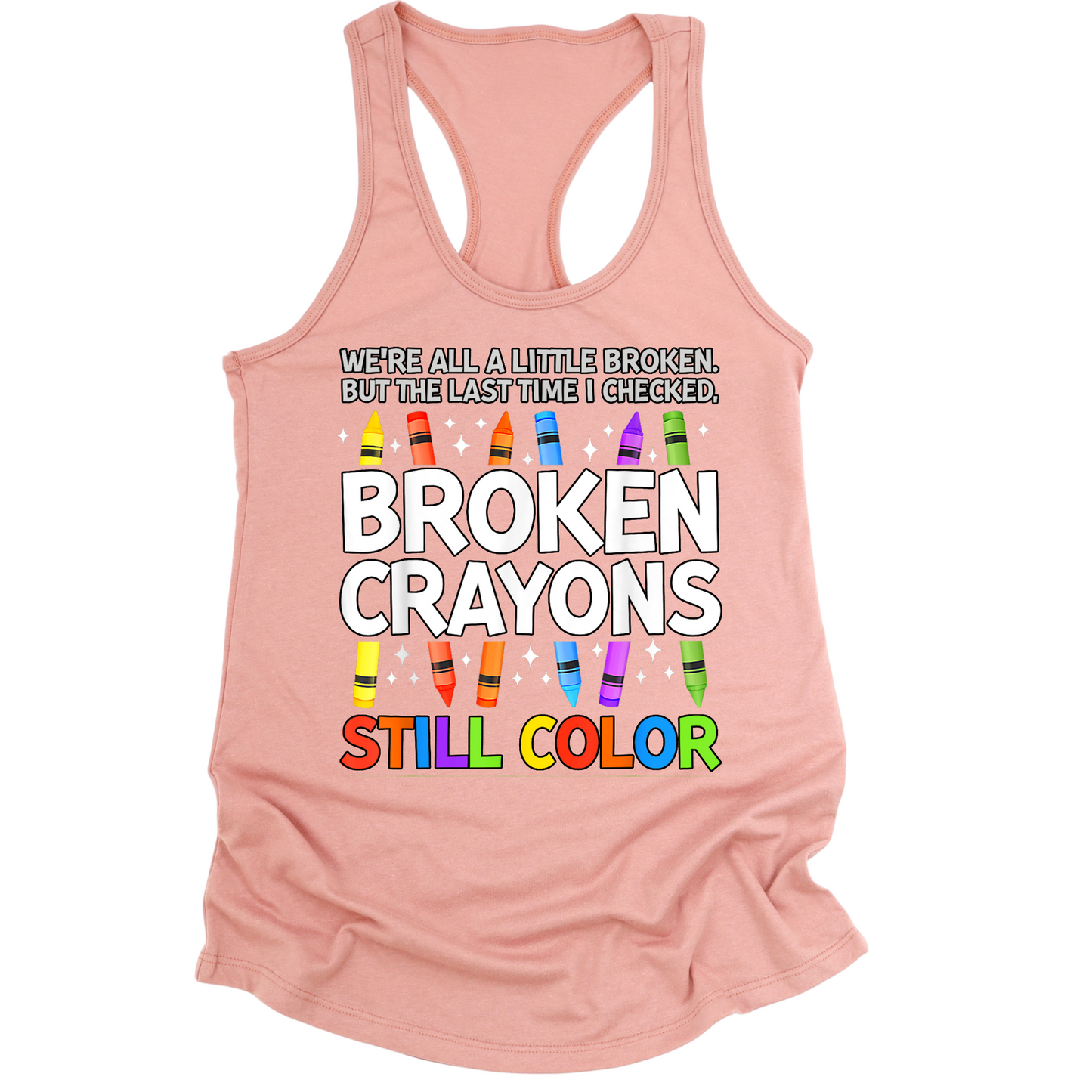 Broken Crayons Still Color Womens Tank Top