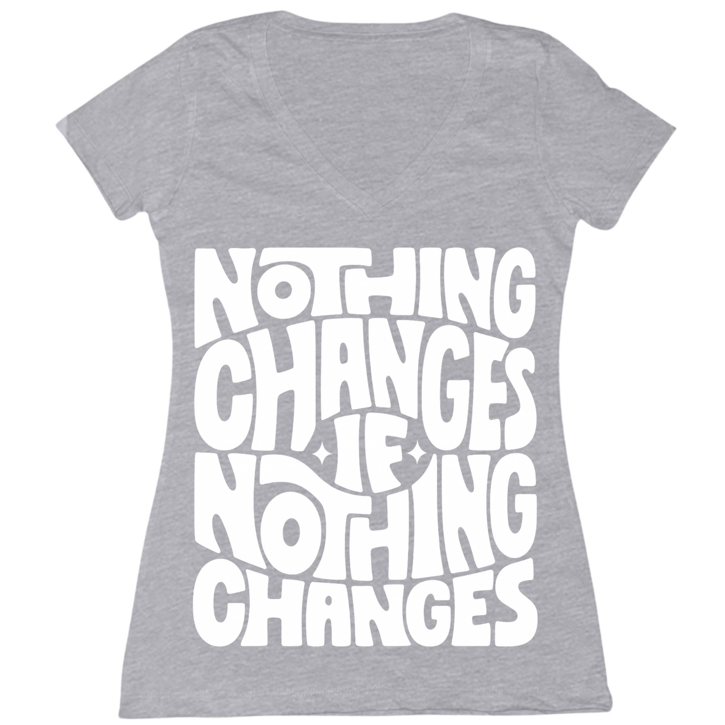 Nothing Changes If Nothing Changes Womens Vneck