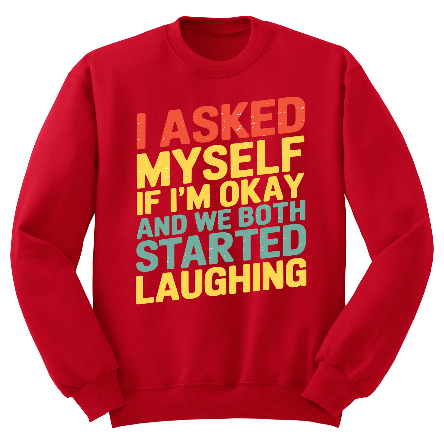 Asked Myself If I'm Okay Crewneck Sweater