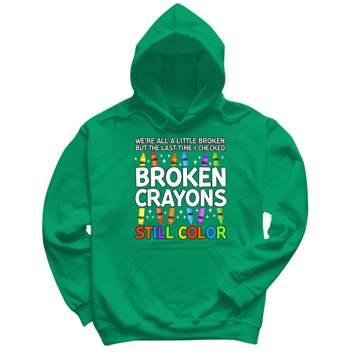 Broken Crayons Still Color Hoodie