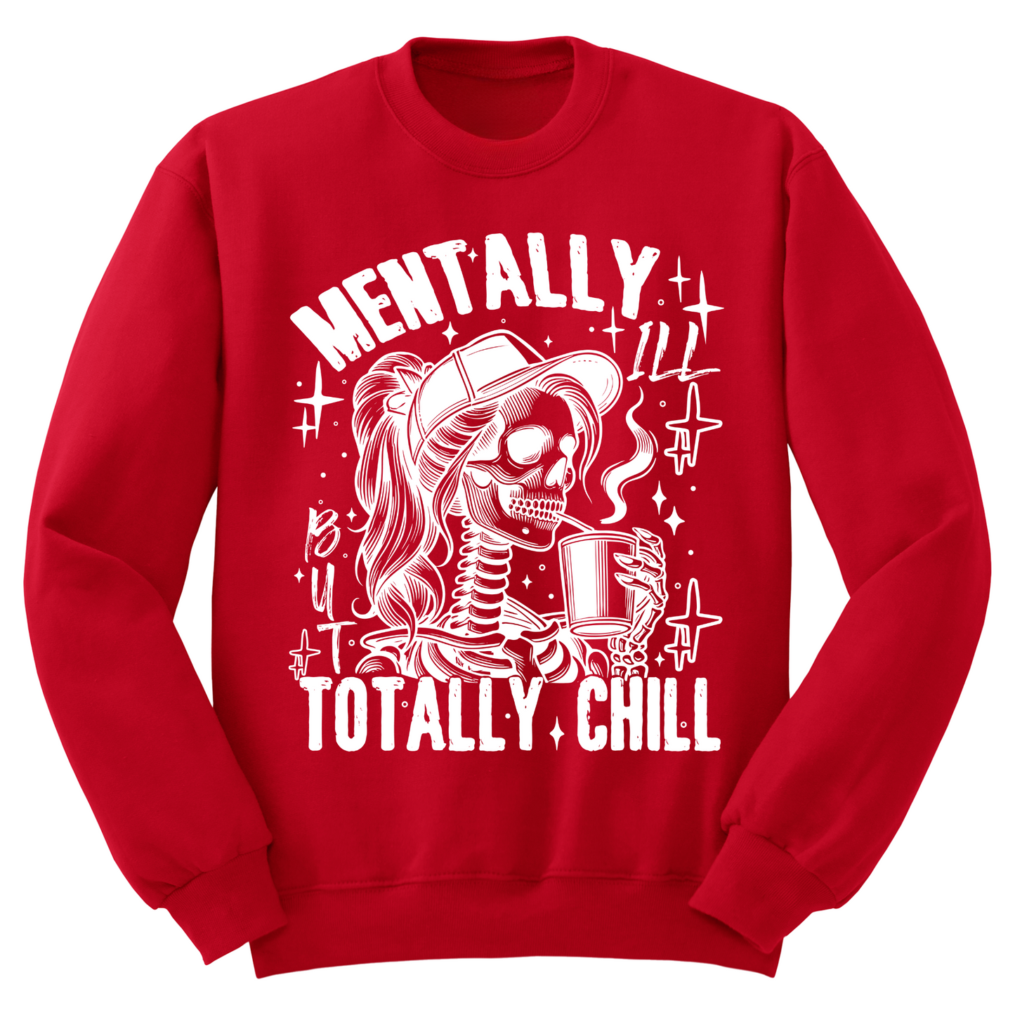 Mentally Ill Totally Chill Crewneck Sweater