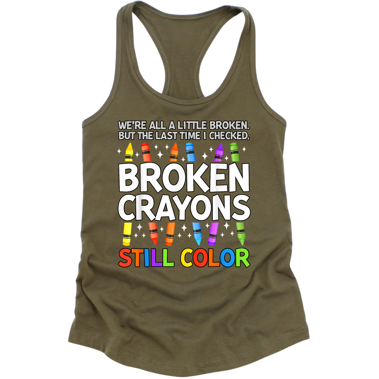 Broken Crayons Still Color Womens Tank Top