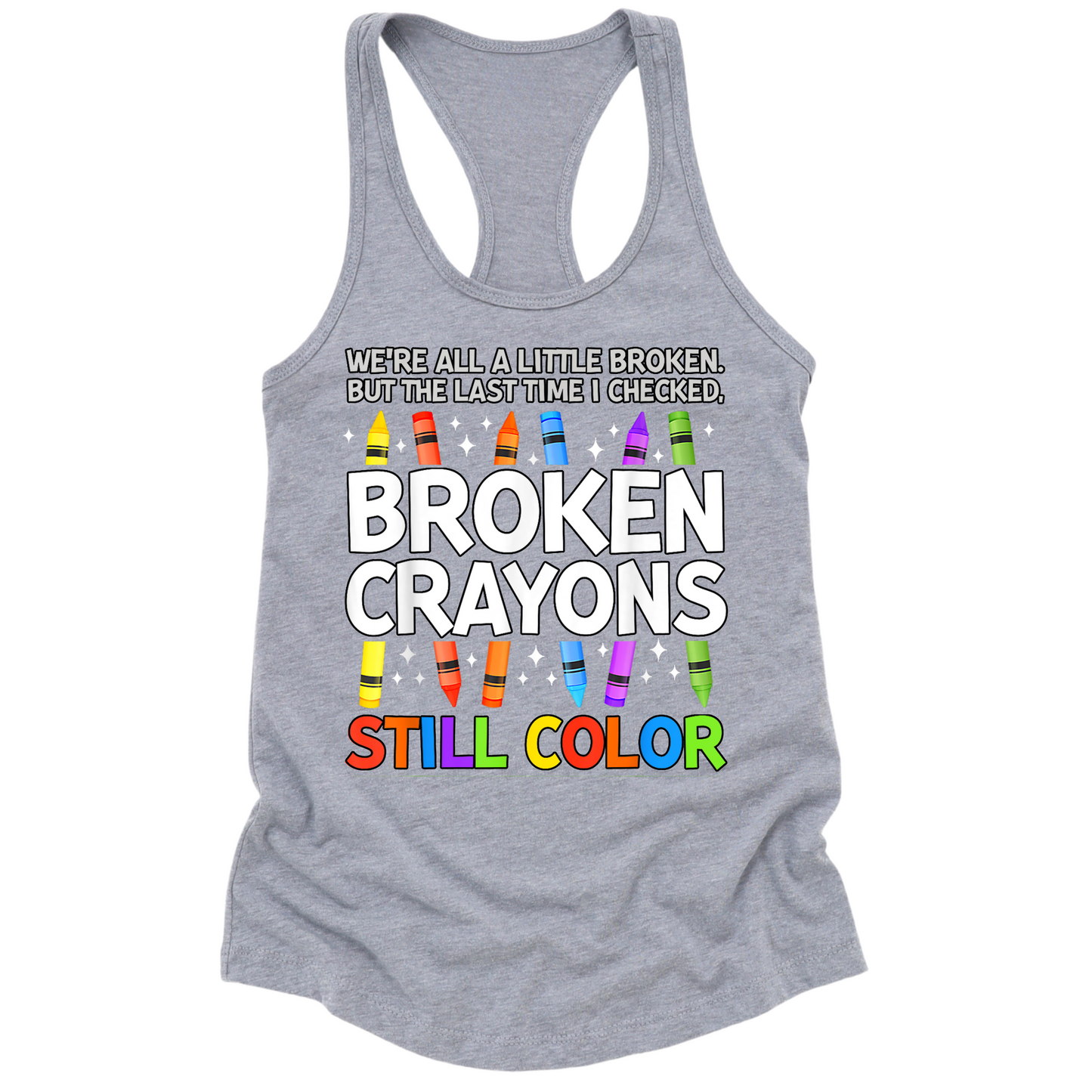 Broken Crayons Still Color Womens Tank Top