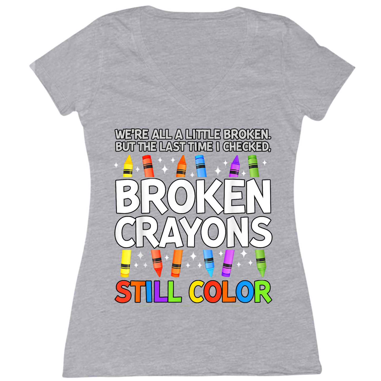 Broken Crayons Still Color Womens Vneck