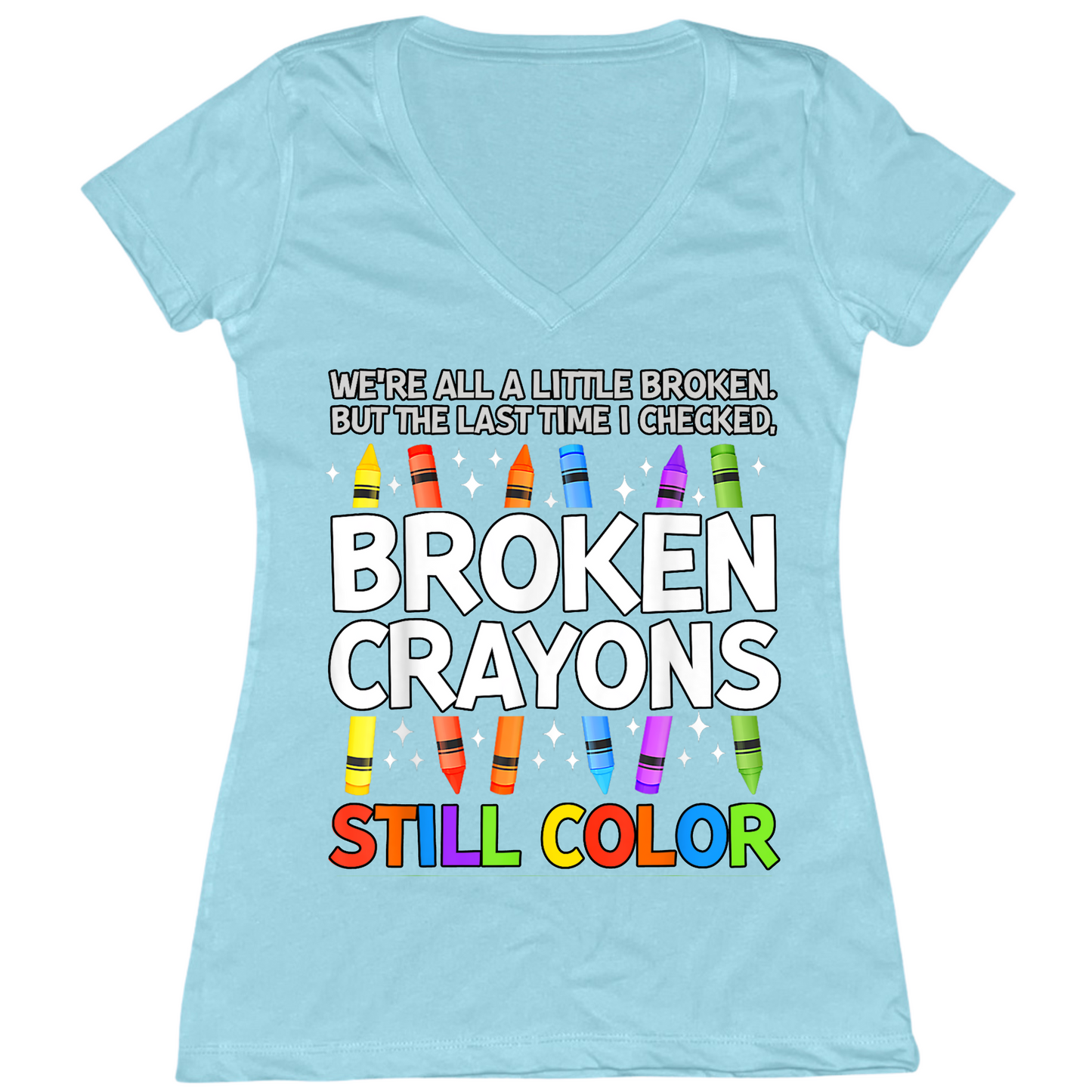Broken Crayons Still Color Womens Vneck