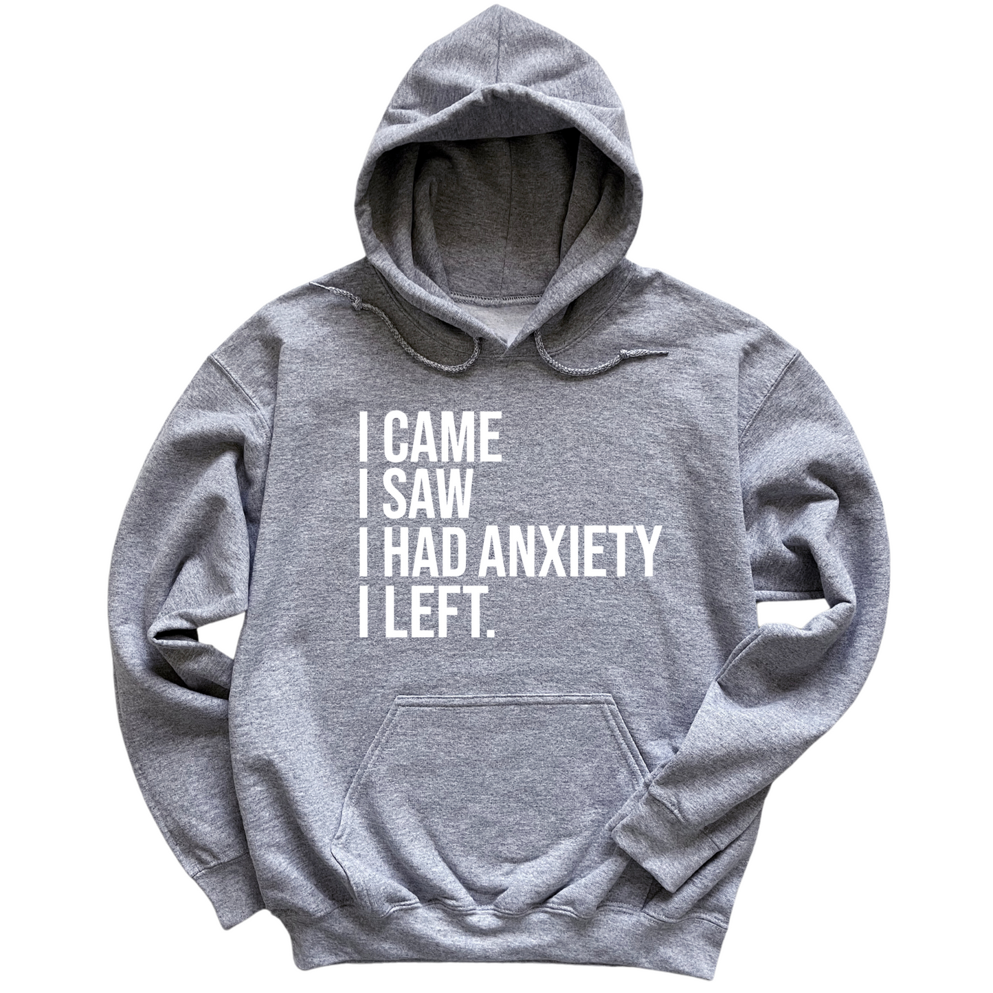 I Had Anxiety I Left Hoodie