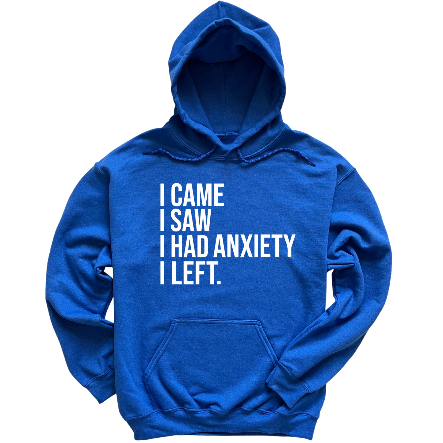 I Had Anxiety I Left Hoodie