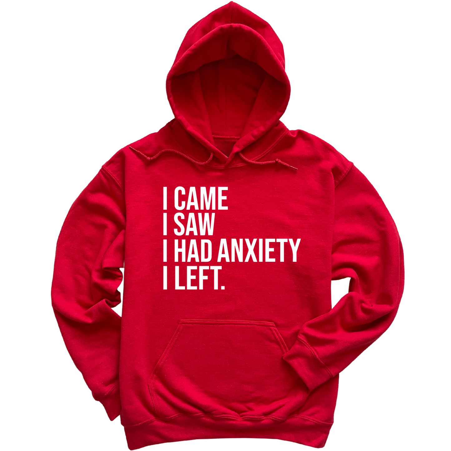 I Had Anxiety I Left Hoodie