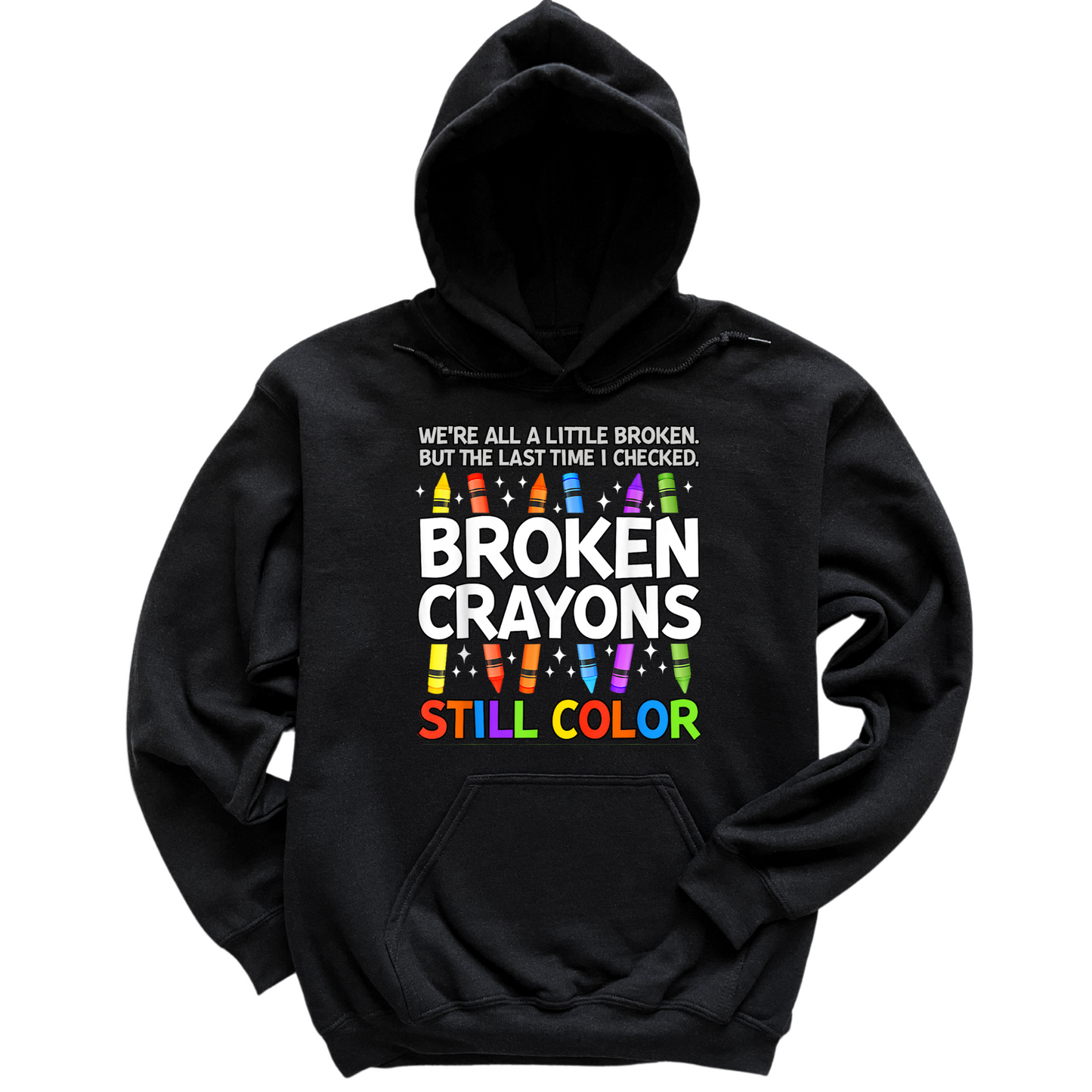 Broken Crayons Still Color Hoodie