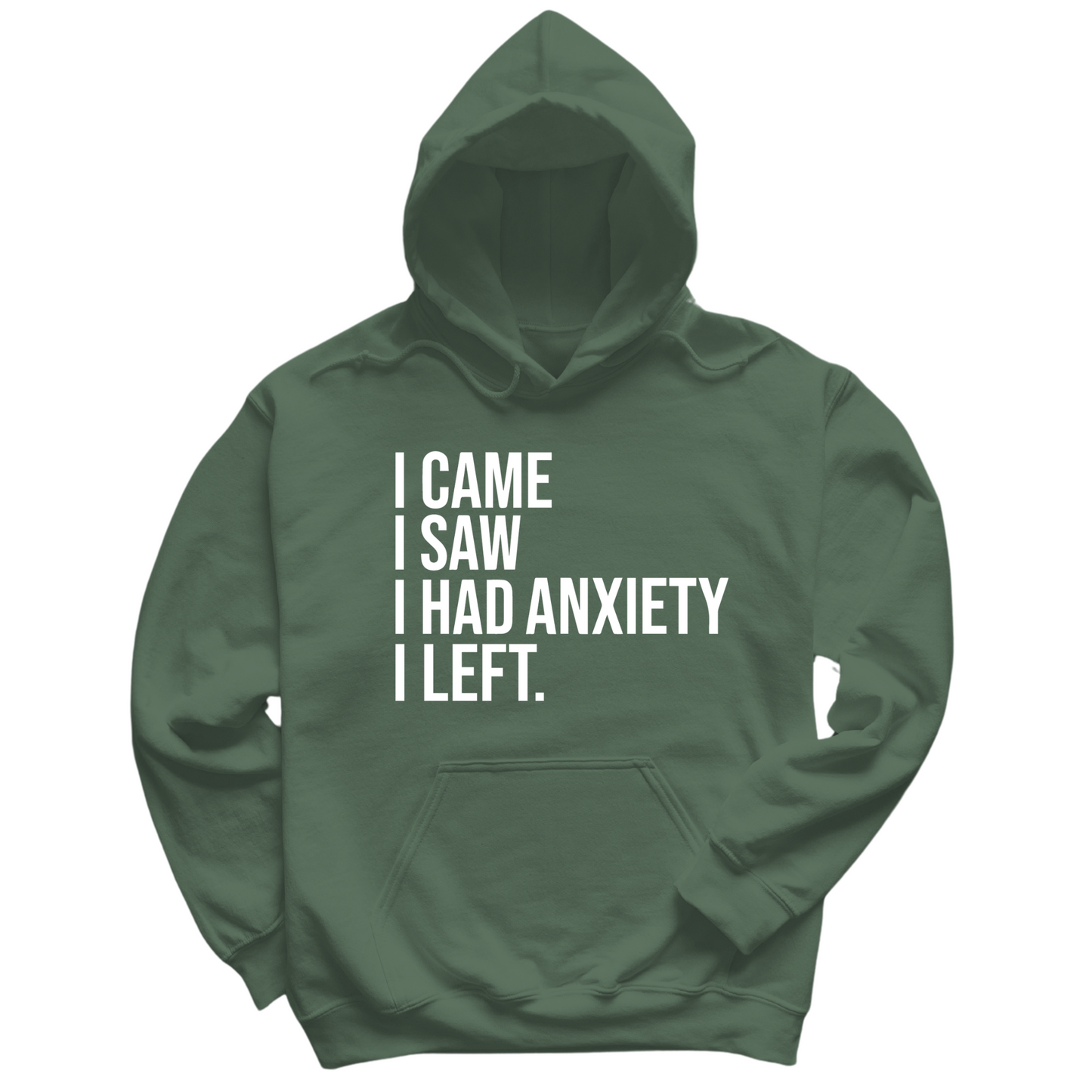 I Had Anxiety I Left Hoodie