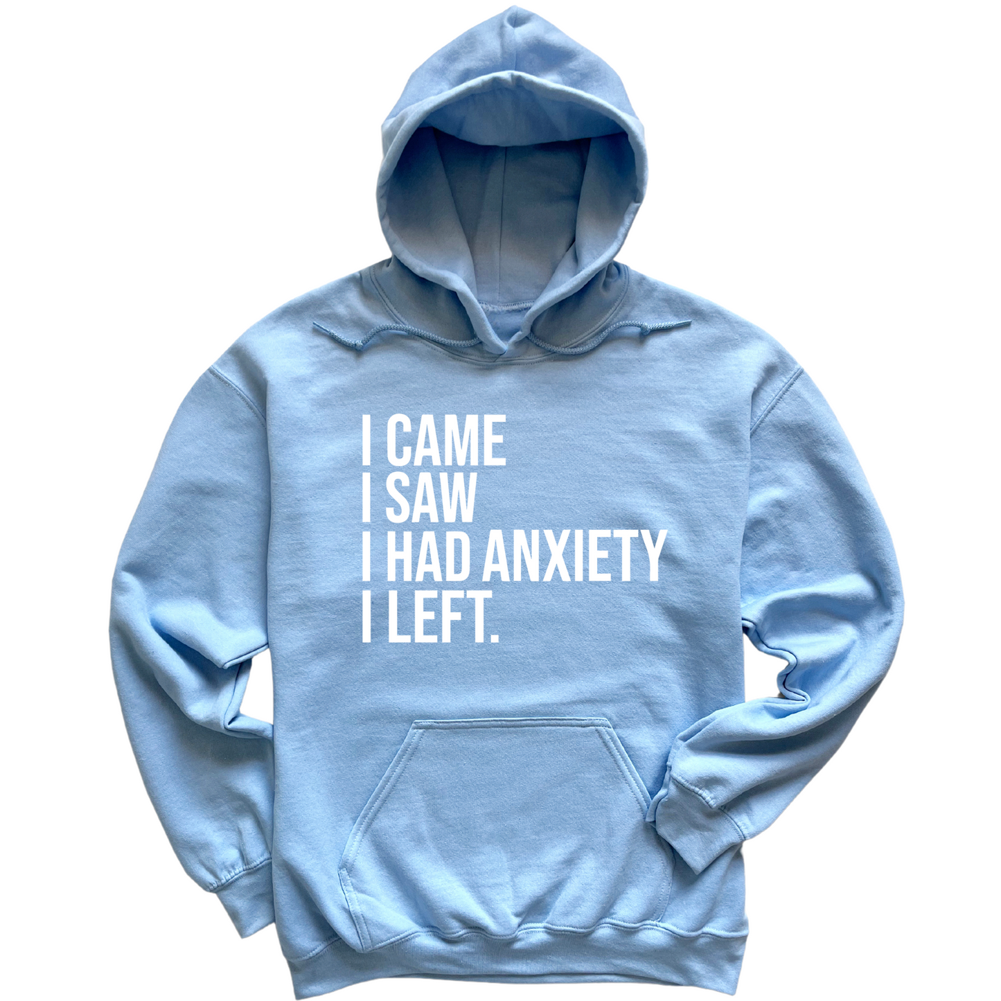 I Had Anxiety I Left Hoodie