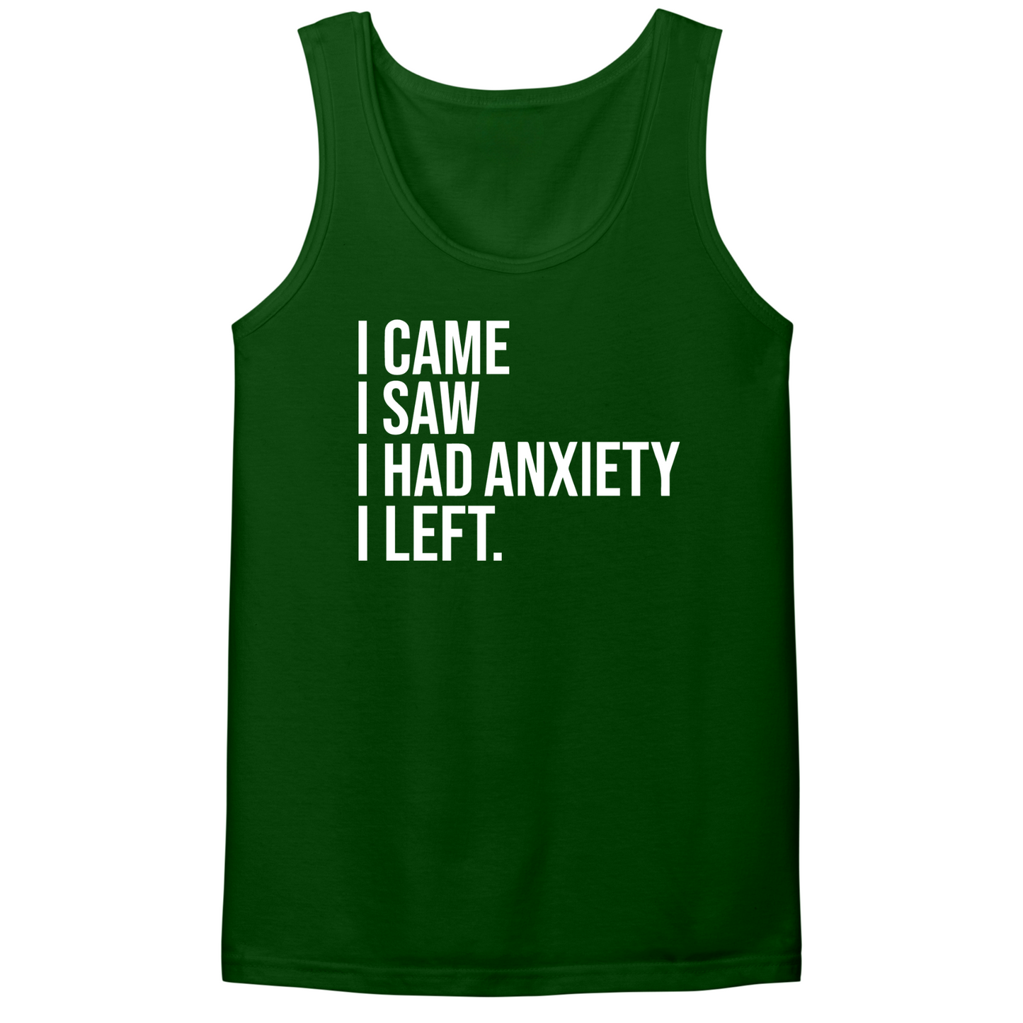 I Had Anxiety I Left Mens Tank Top