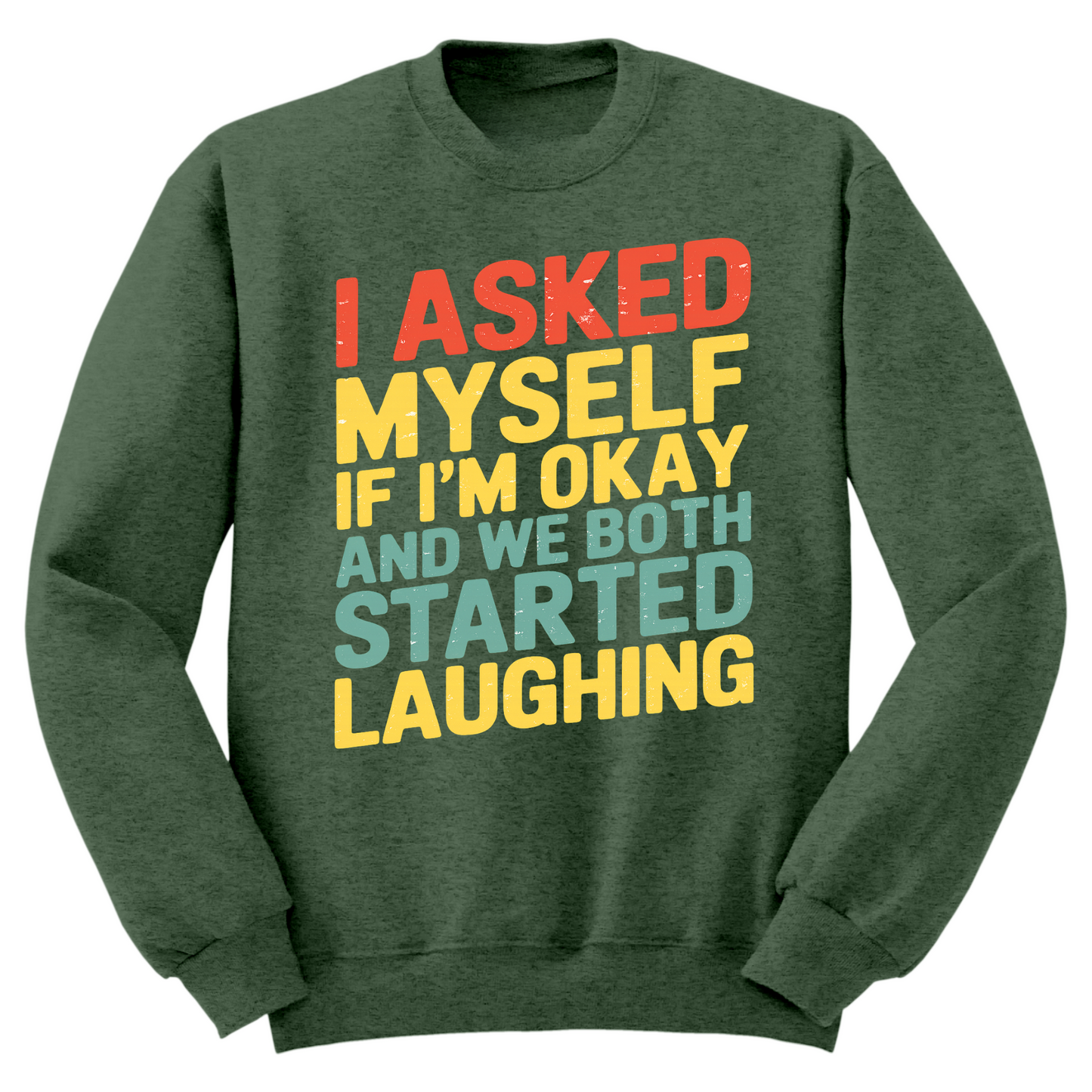 Asked Myself If I'm Okay Crewneck Sweater