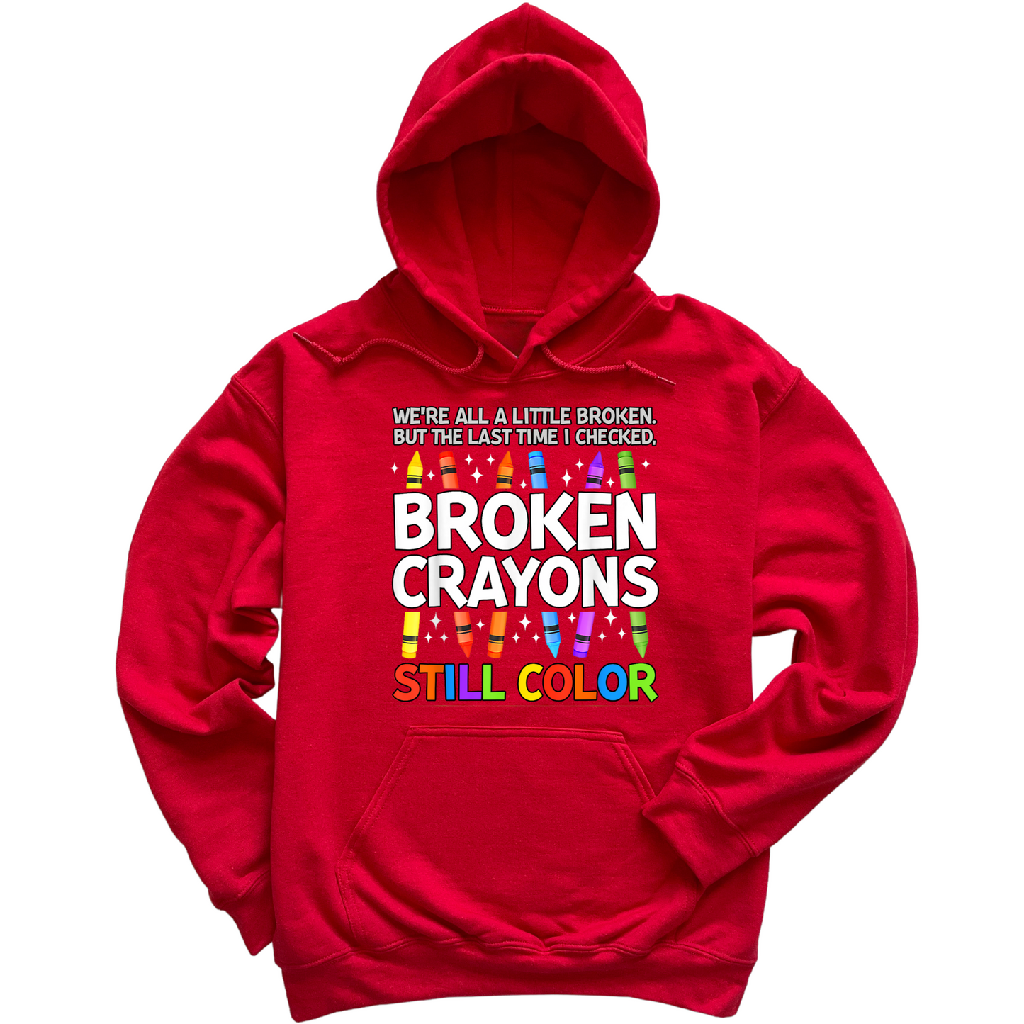 Broken Crayons Still Color Hoodie