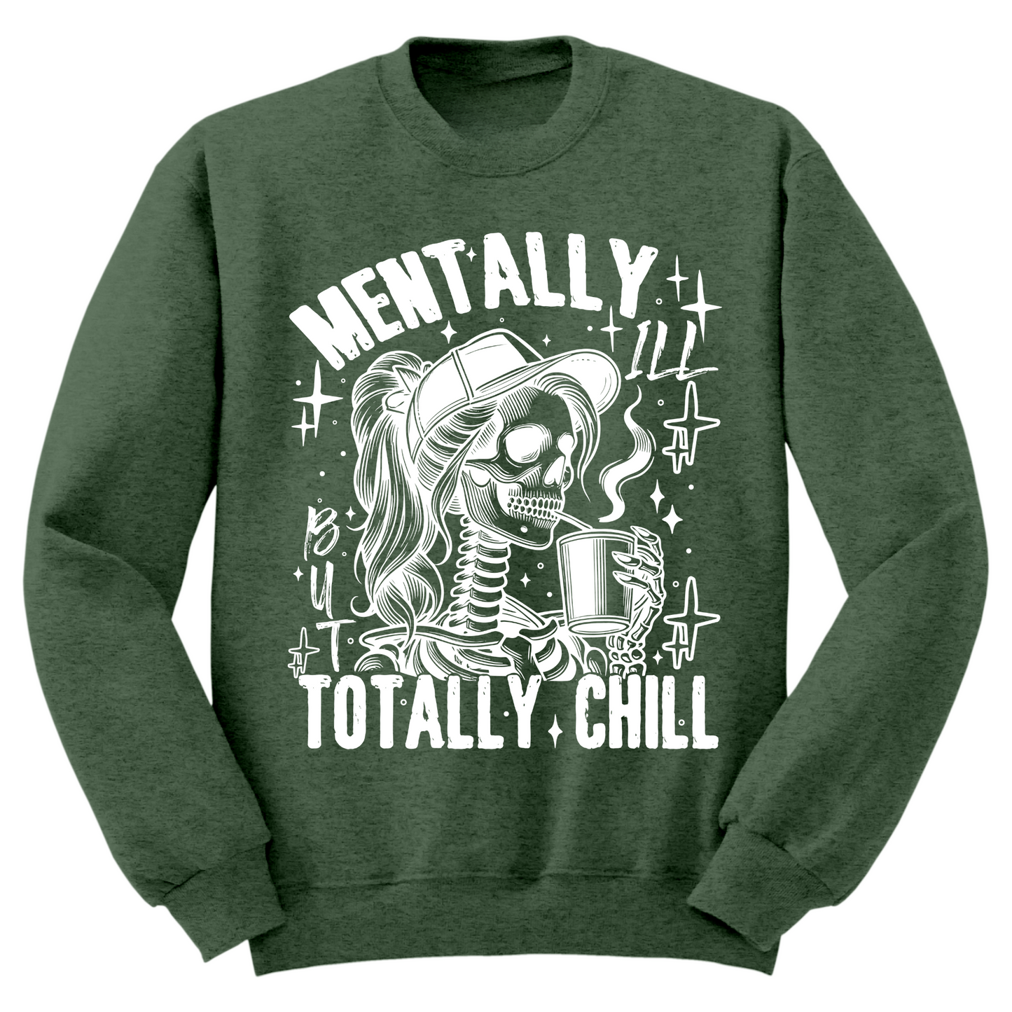 Mentally Ill Totally Chill Crewneck Sweater